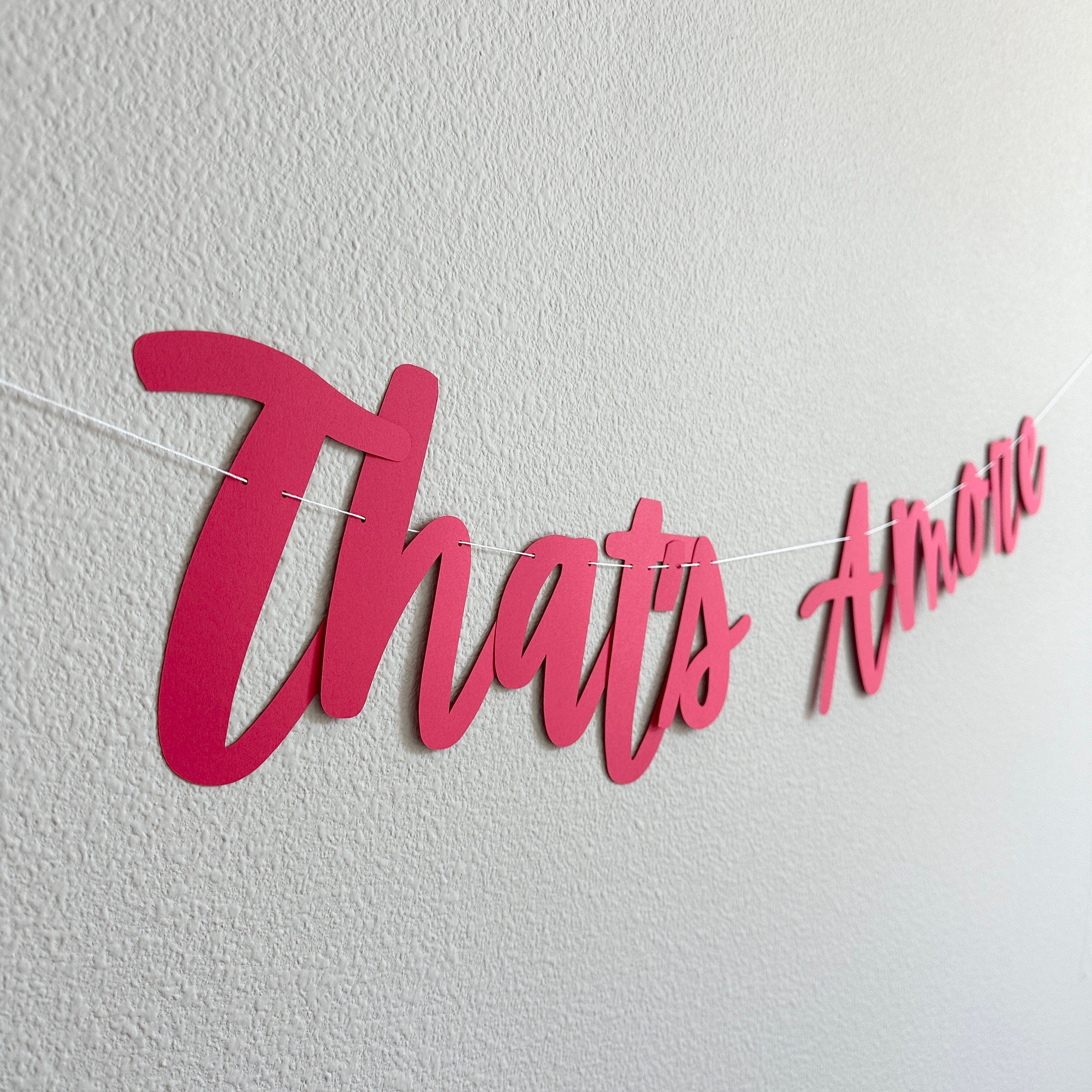 That&#39;s Amore, That&#39;s Amore Banner, That&#39;s Amore Decorations, Spritzed, Bachelorette Decorations, Wedding Backdrop Banner, Love Decor