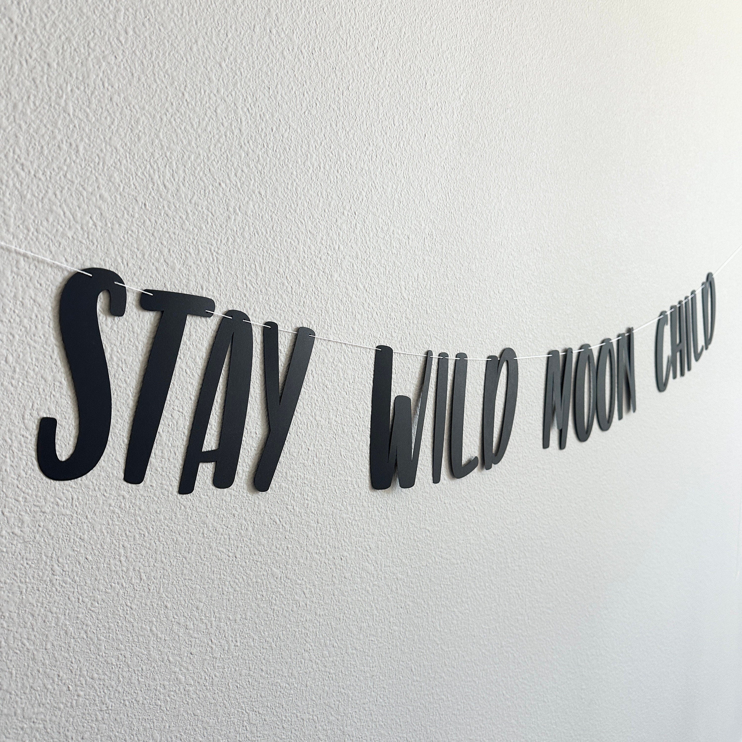 Stay Wild Moon Child, Stay Wild Moon Child Banner, Moon Child Decorations, Moon Child Birthday