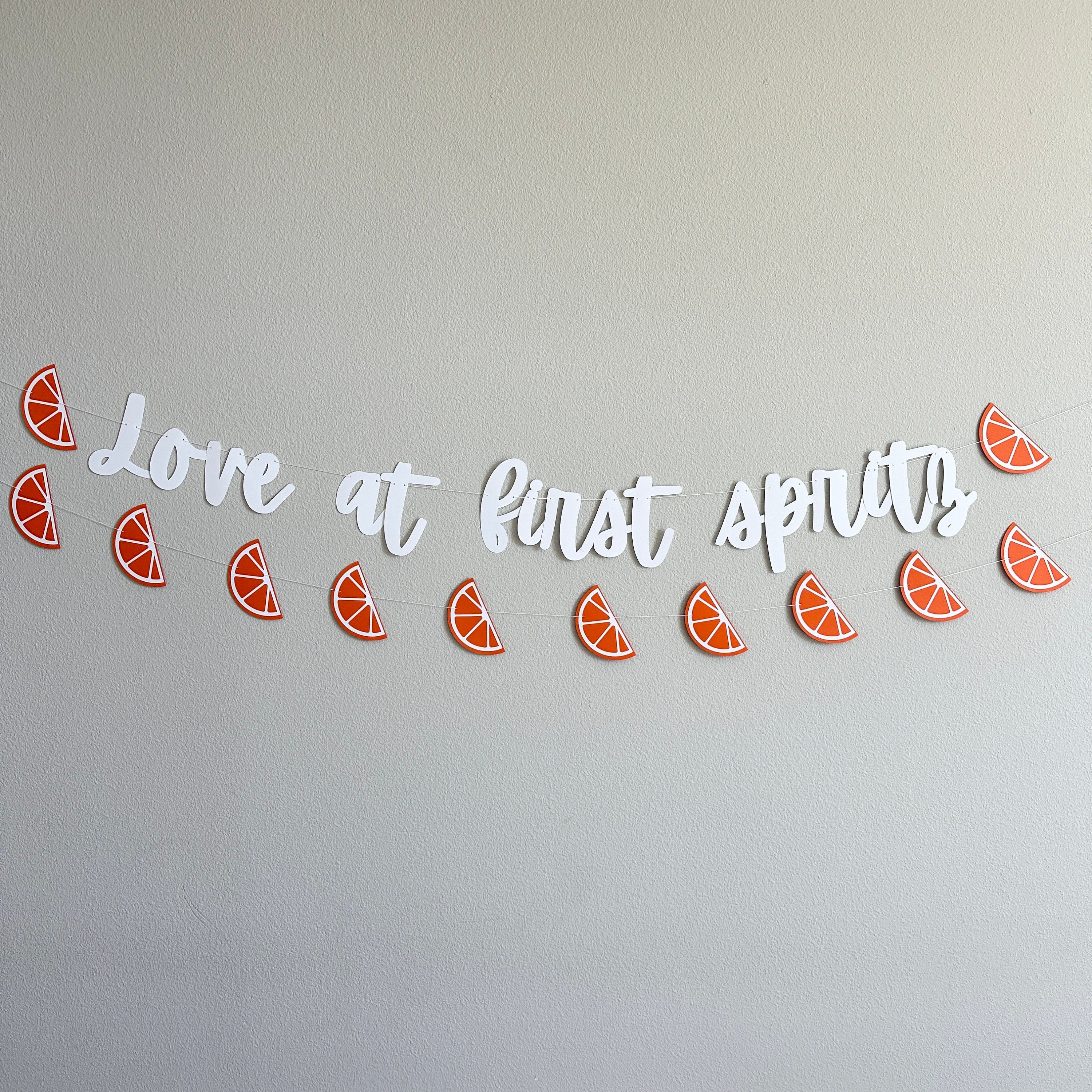 Love At First Spritz, Bachelorette Party Decorations, Engagement Party Banner, Love At First Spritz Decorations, Spritz