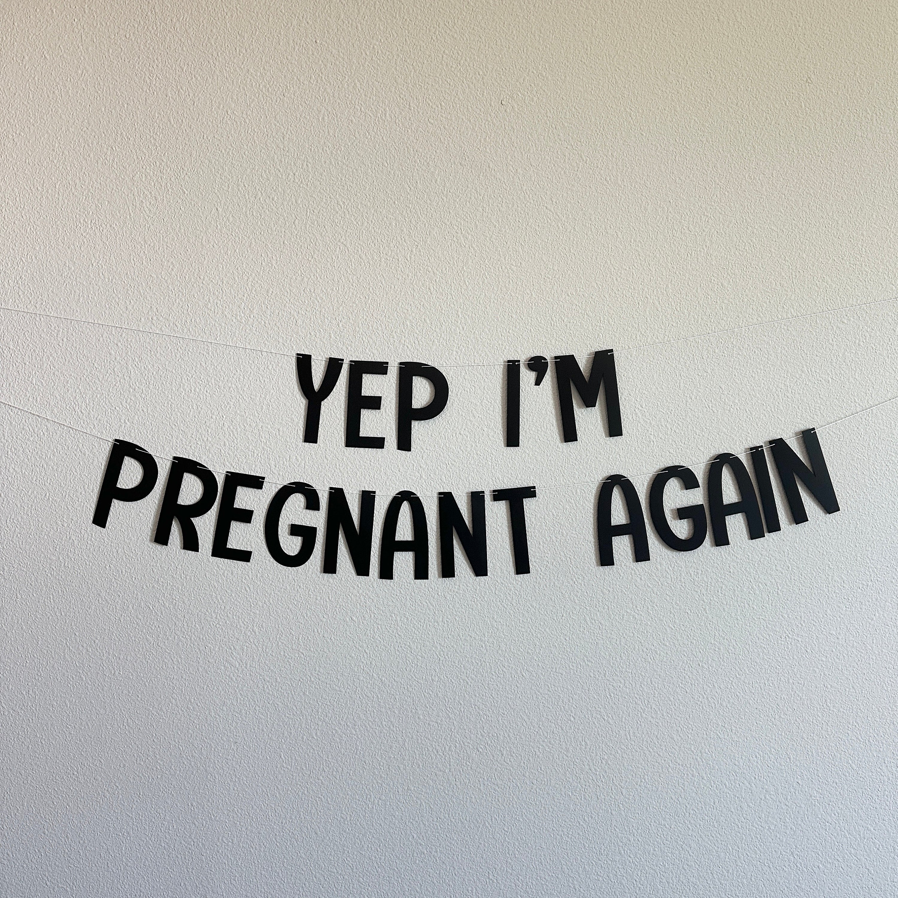 Yep I&#39;m Pregnant Again, Pregnancy Announcement, Baby Sprinkle Decorations, Baby Shower Ideas, Second Pregnancy