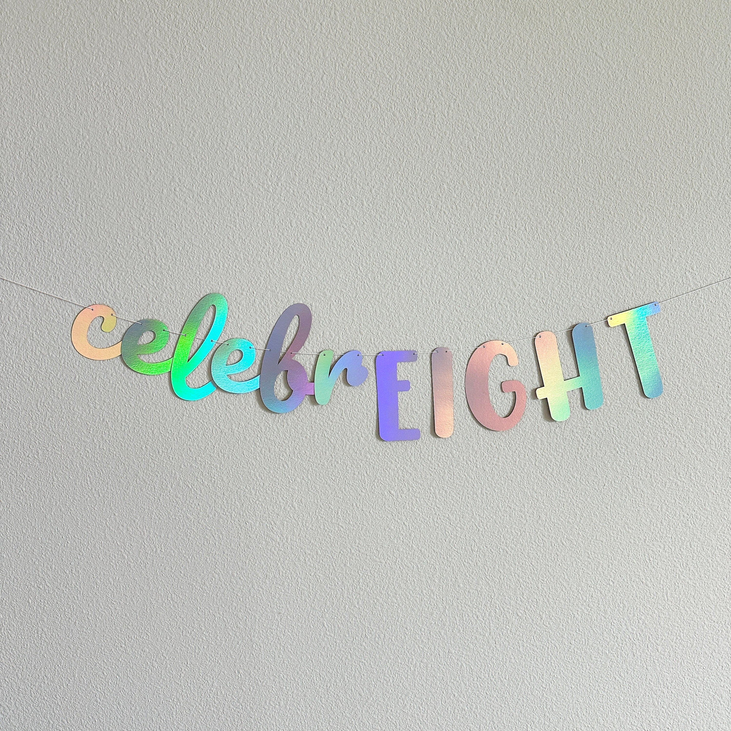 CelebrEIGHT, 8th Birthday Banner, Eighth Birthday, 8th Birthday Party, 8th Birthday Theme Ideas, 8th Birthday Party Decorations