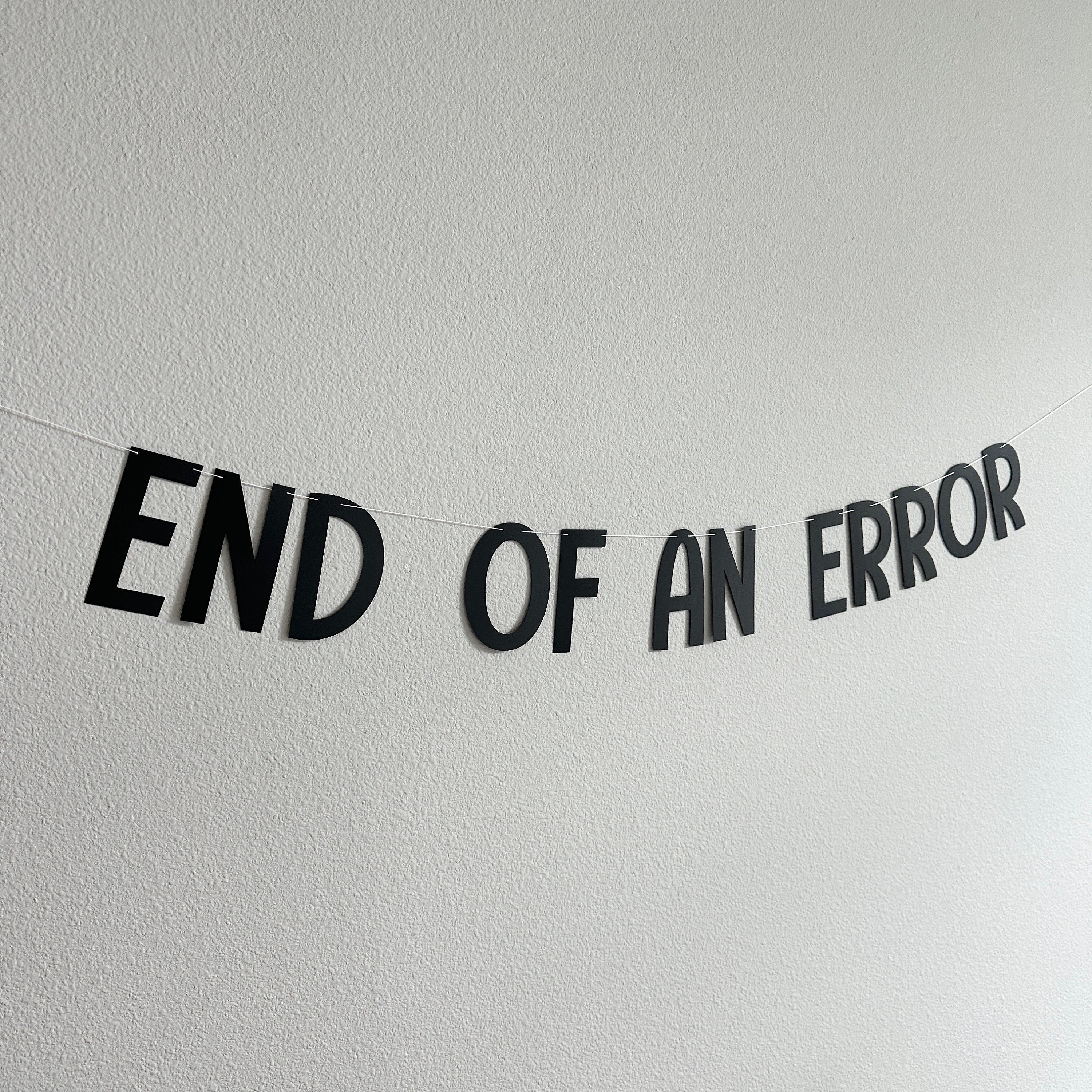 End Of An Error, End Of An Error Banner, Divorce Party, Divorce Party Decorations, Funny Divorce Party, Divorce Celebration