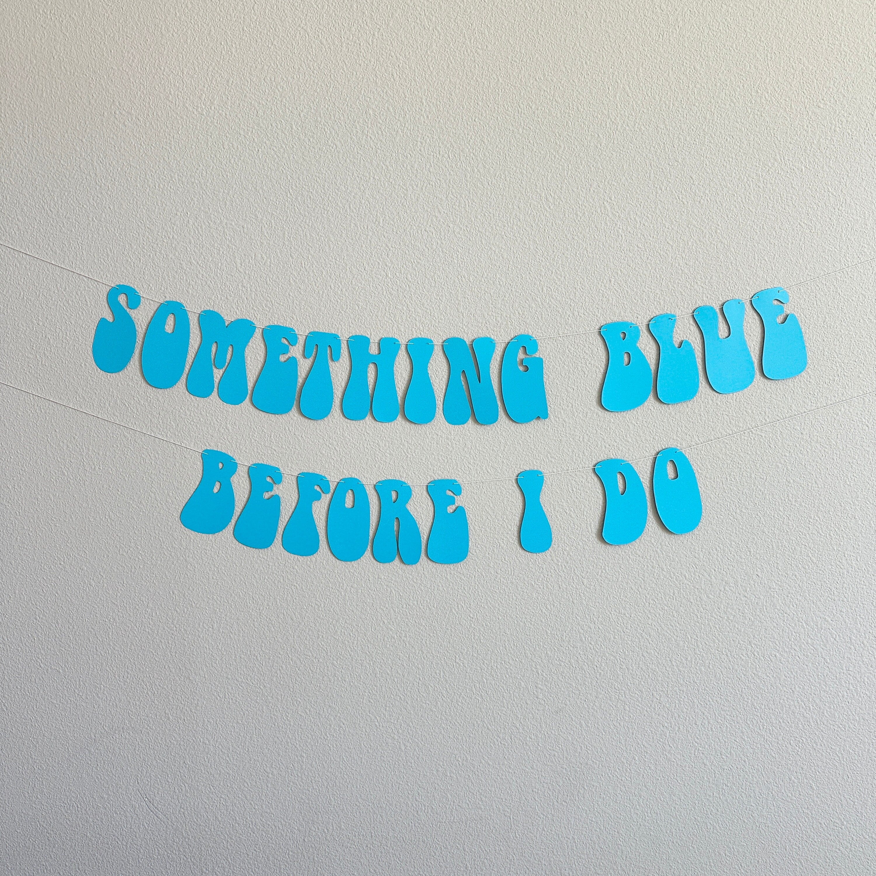 Something Blue Before I Do, Bachelorette Decorations, Bridal Shower Theme Ideas, Something Blue Banner, Something Blue Decorations