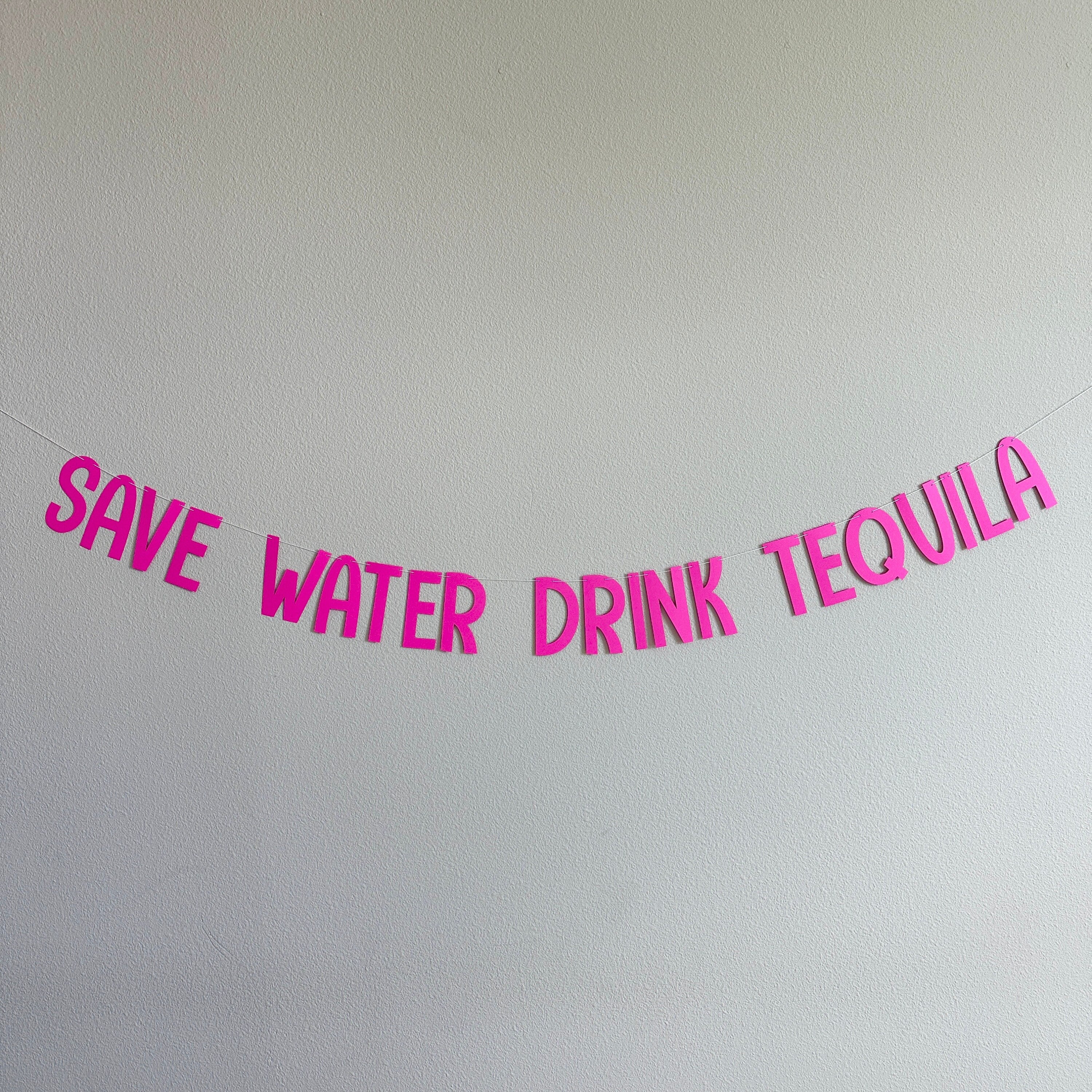 Save Water Drink Tequila, Party Banner, Fiesta Decorations, Bachelorette Party Decorations, Bach Trends