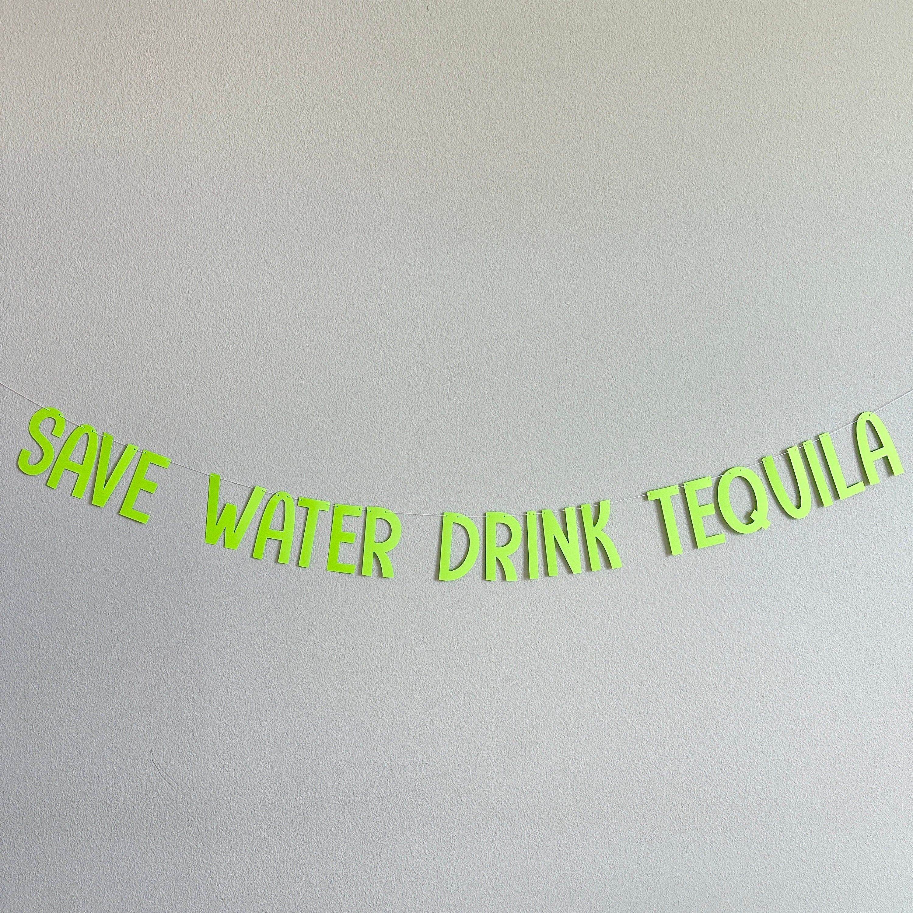 Save Water Drink Tequila, Party Banner, Fiesta Decorations, Bachelorette Party Decorations, Bach Trends