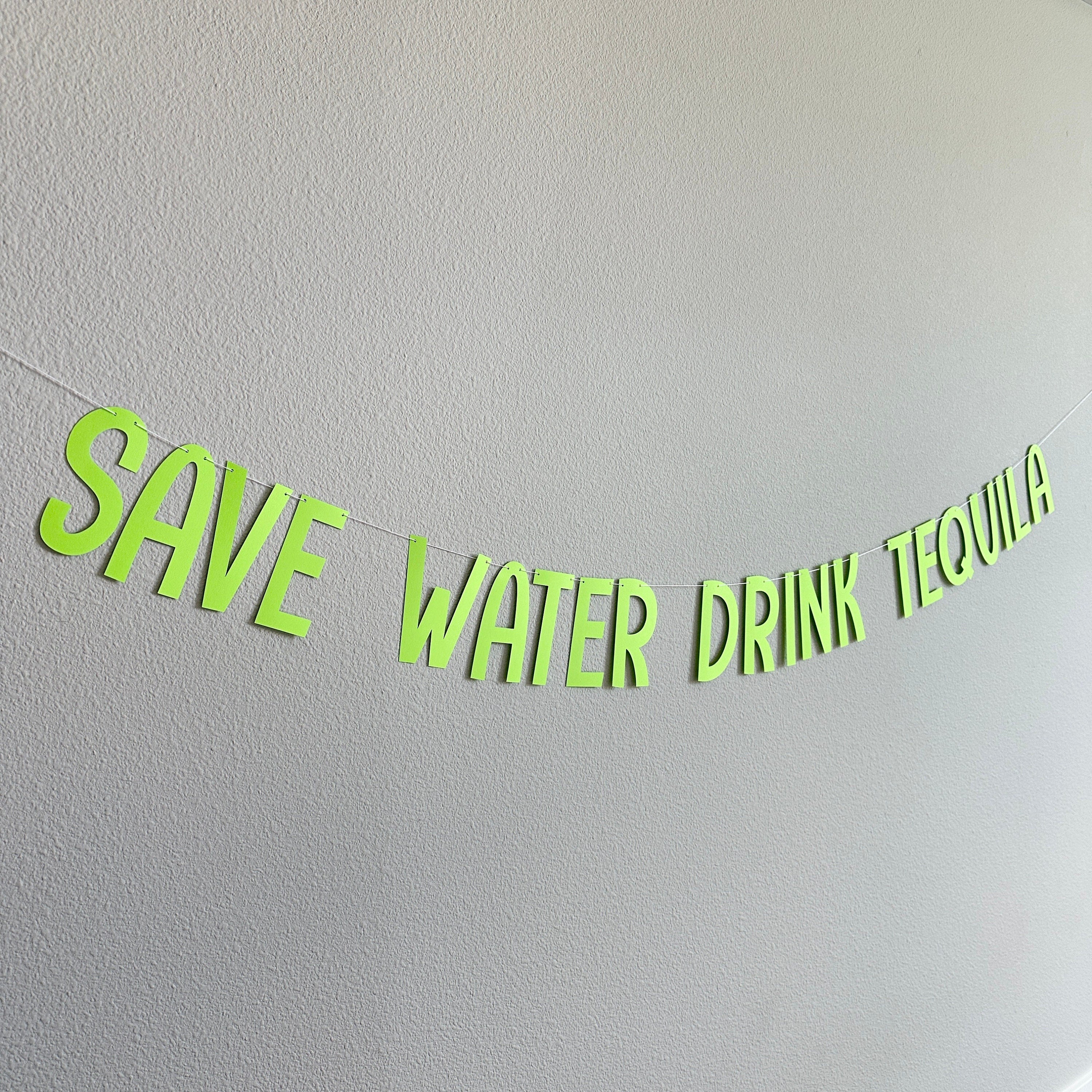 Save Water Drink Tequila, Party Banner, Fiesta Decorations, Bachelorette Party Decorations, Bach Trends