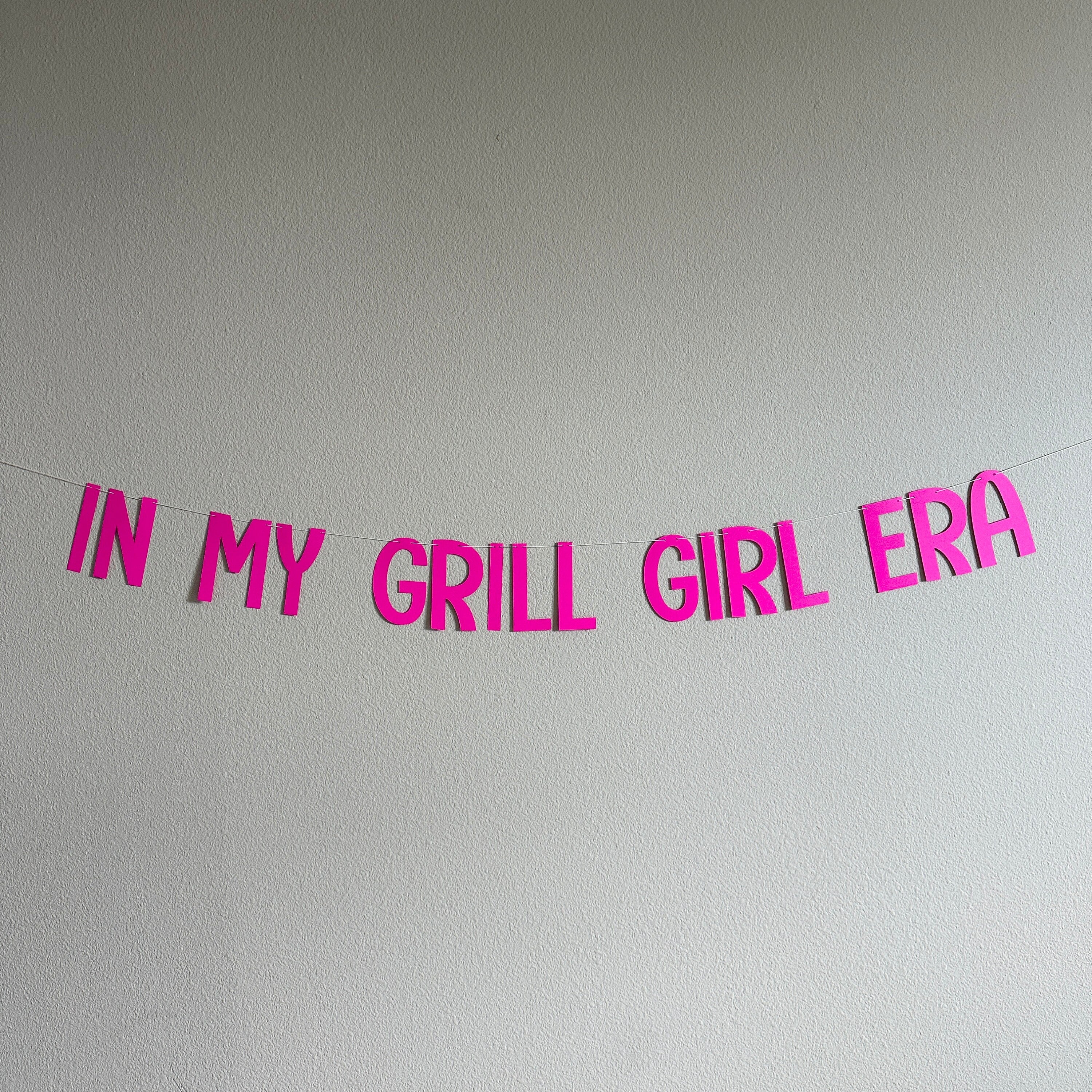 In My Grill Girl Era, BBQ Decorations, Girls Night BBQ Banner, In My Grill Girl Era Banner, In My Grill Girl Era Party