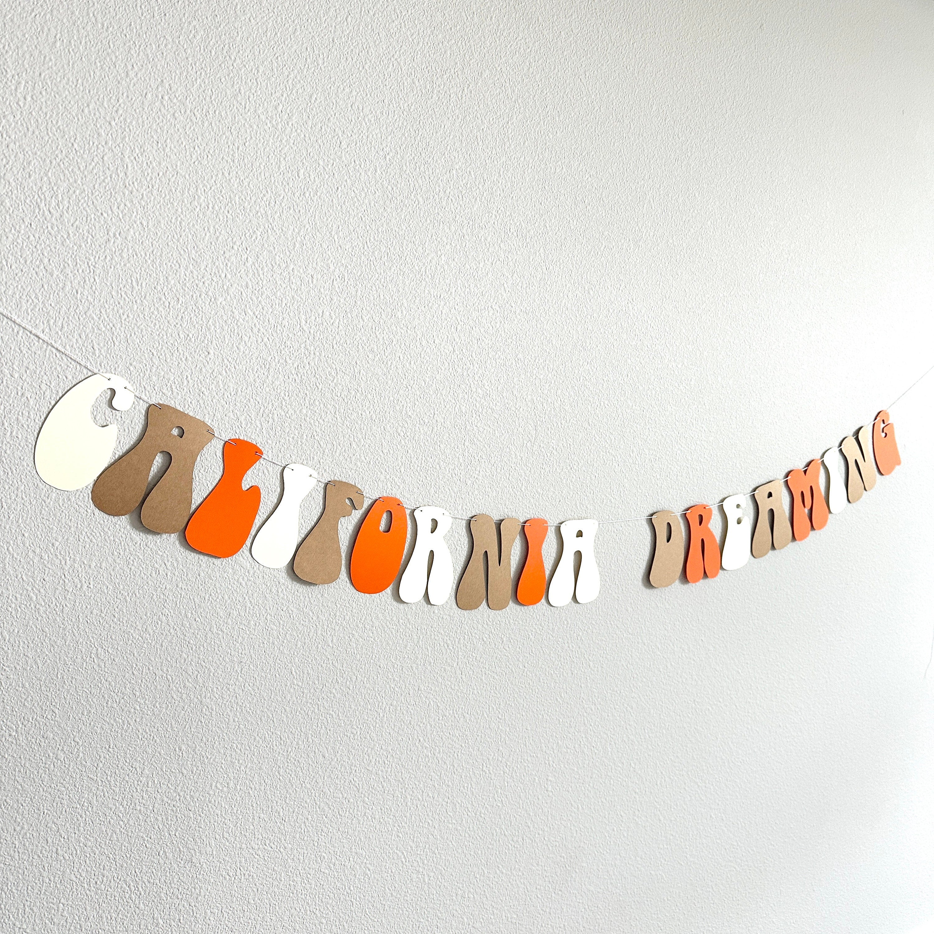 California Dreaming, California Dreaming Decorations, California Dreaming Banner, California Housewarming, California Moving Party