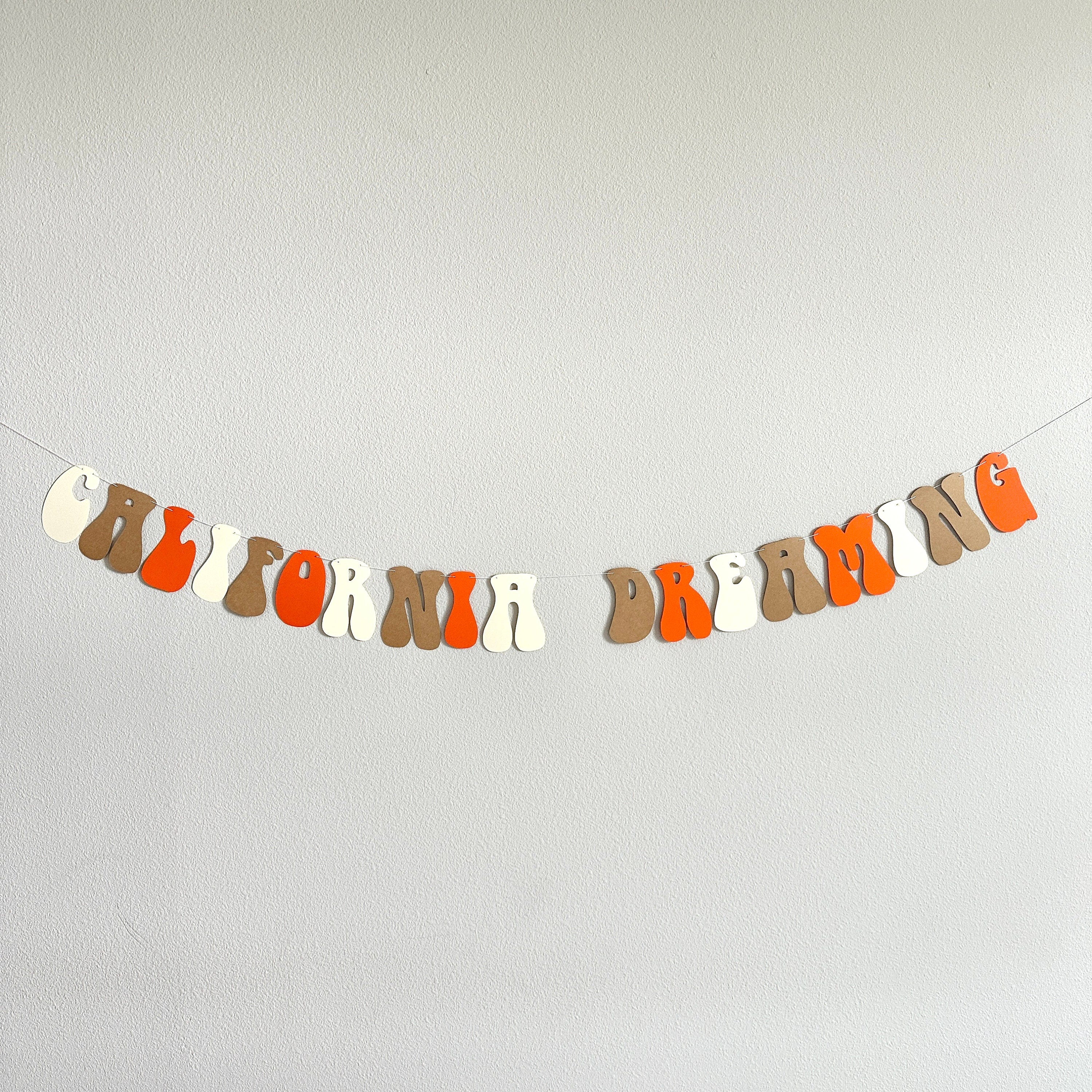 California Dreaming, California Dreaming Decorations, California Dreaming Banner, California Housewarming, California Moving Party