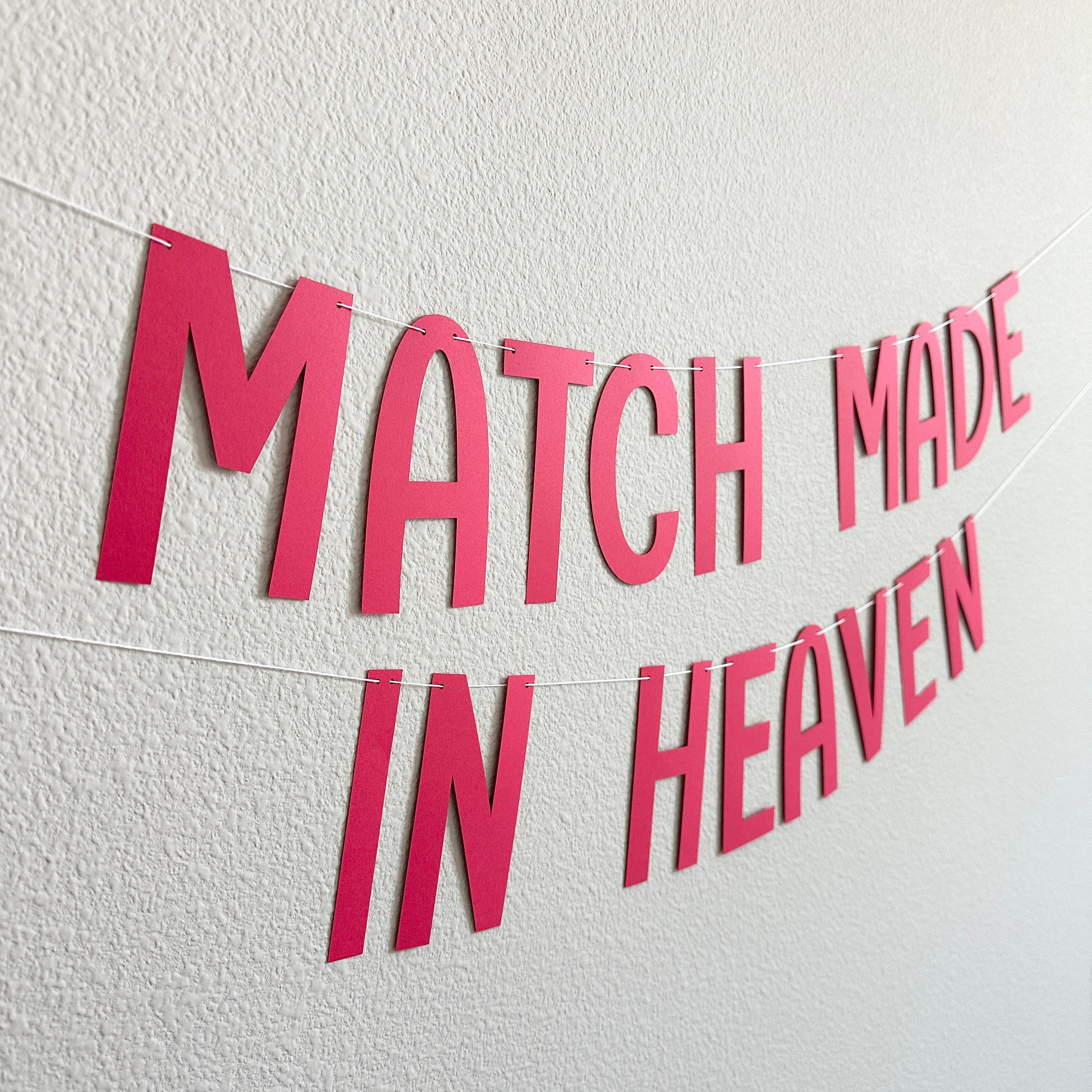 Match Made In Heaven, Wedding Banner, Wedding Decorations, Bridal Shower, Engagement Party Decorations
