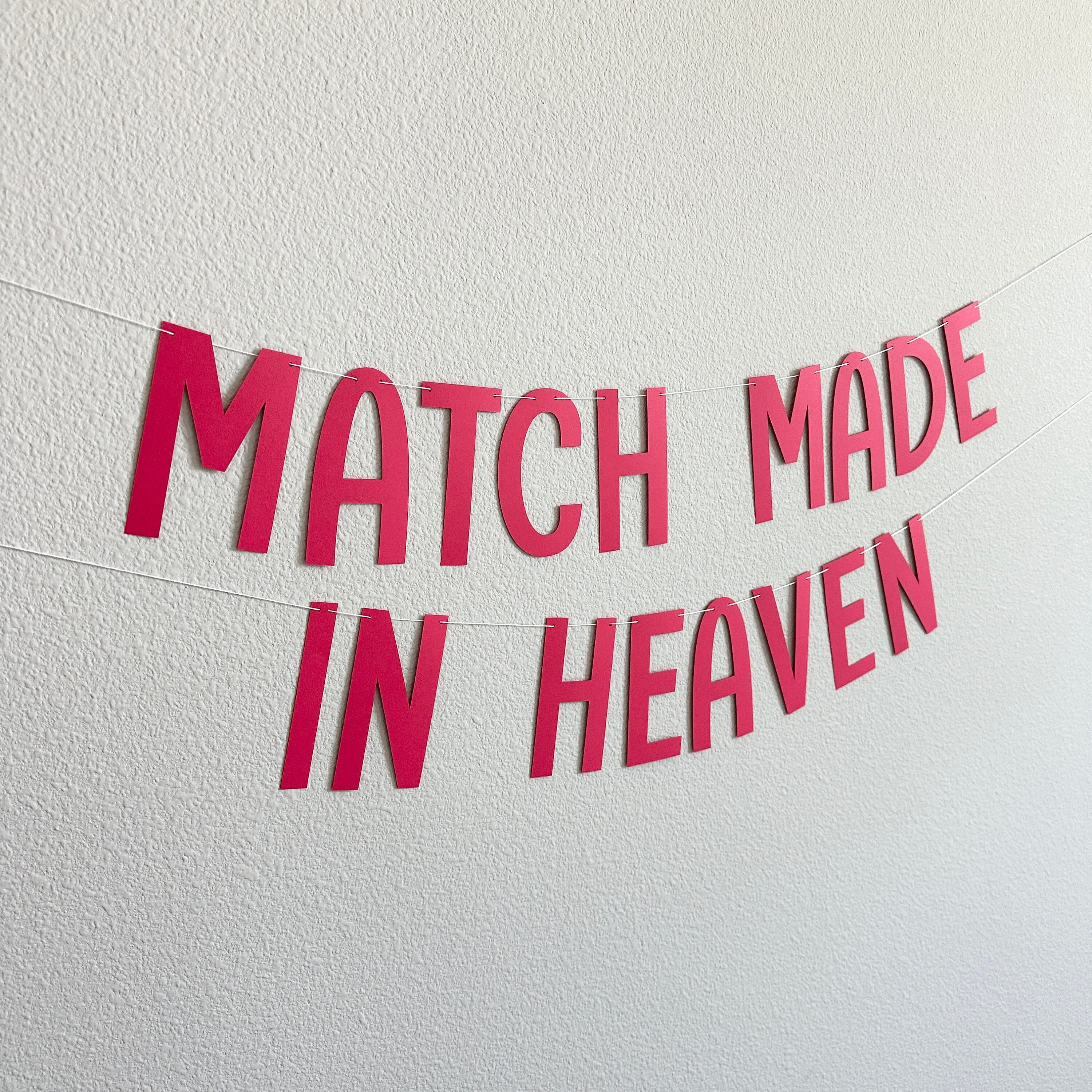 Match Made In Heaven, Wedding Banner, Wedding Decorations, Bridal Shower, Engagement Party Decorations