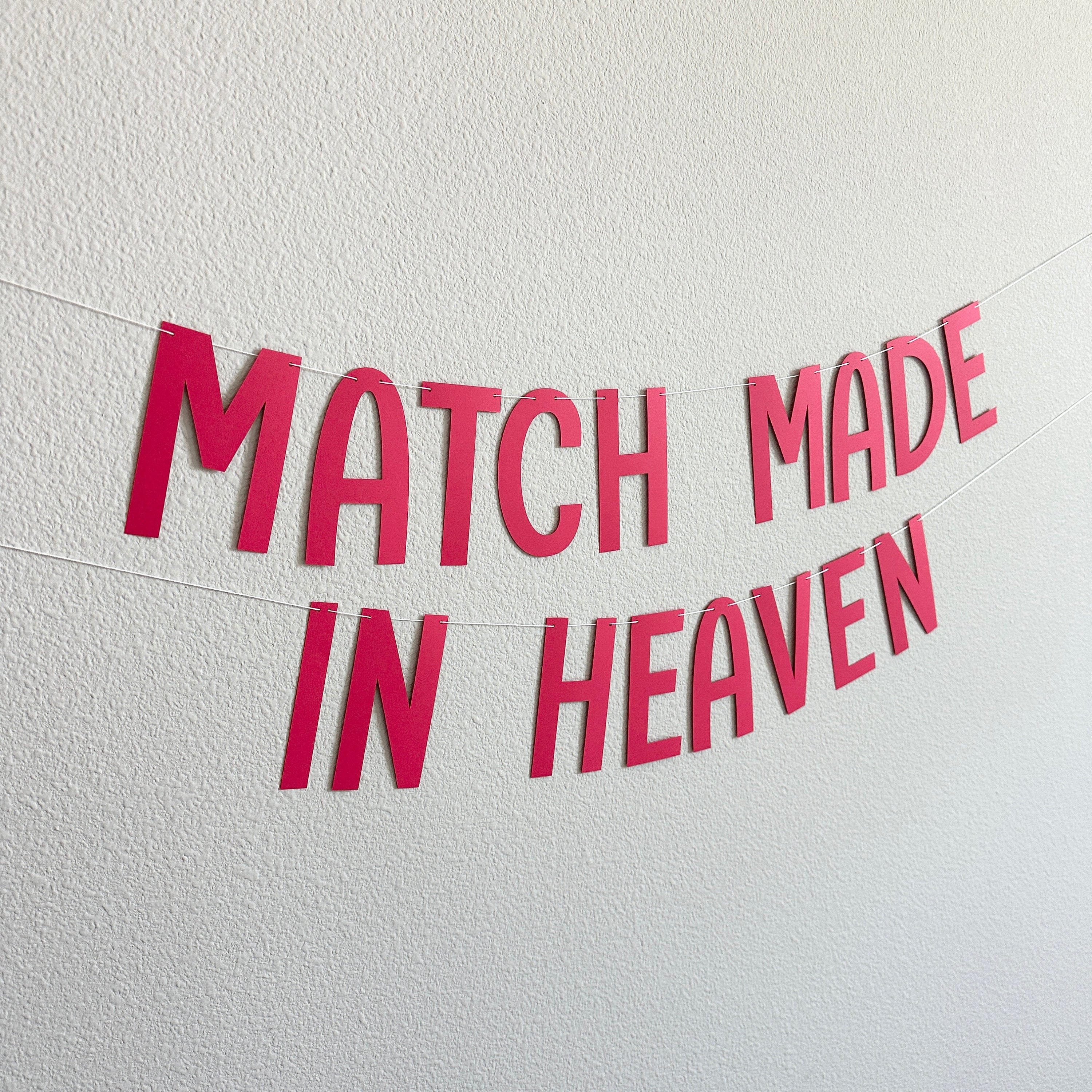Match Made In Heaven, Wedding Banner, Wedding Decorations, Bridal Shower, Engagement Party Decorations