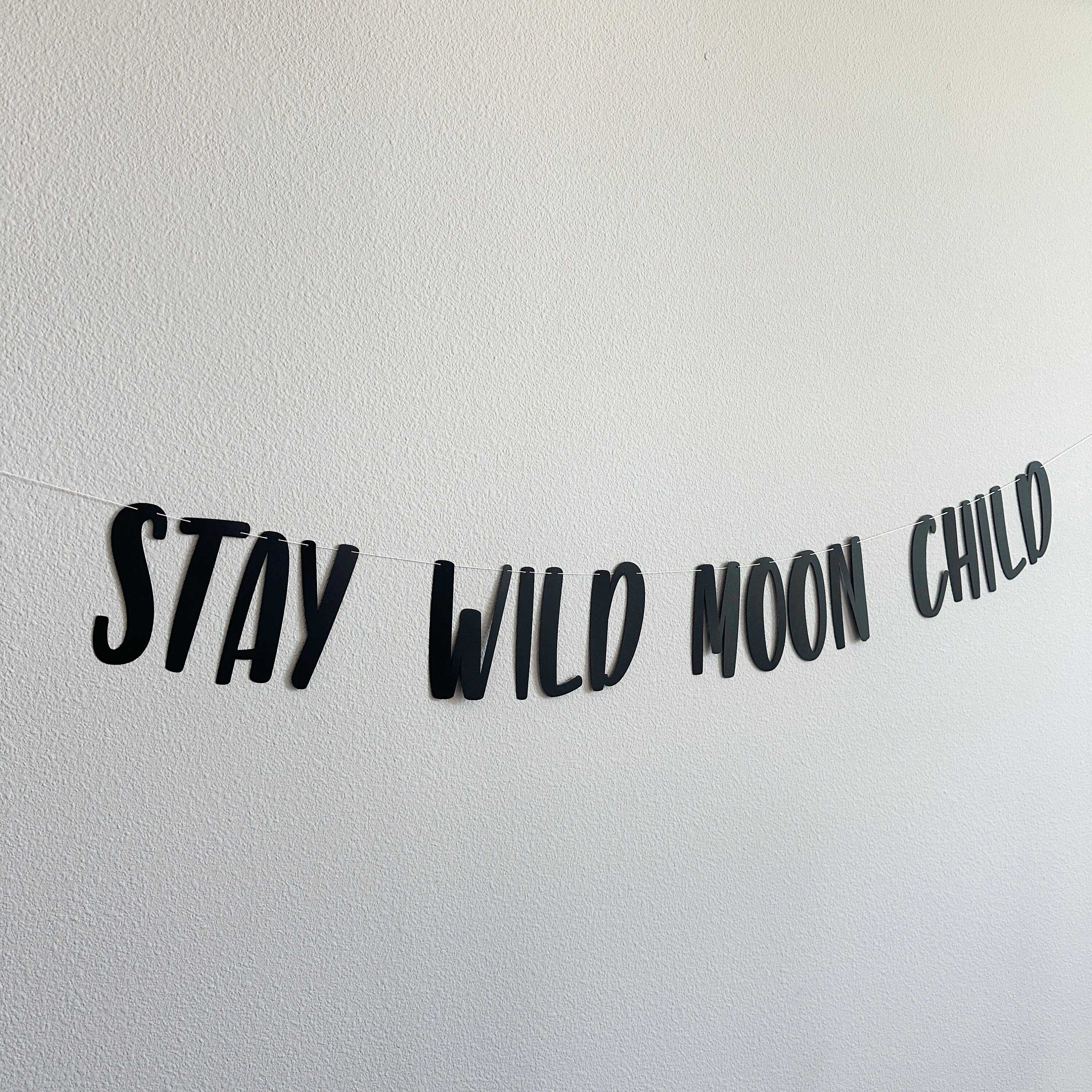 Stay Wild Moon Child, Stay Wild Moon Child Banner, Moon Child Decorations, Moon Child Birthday