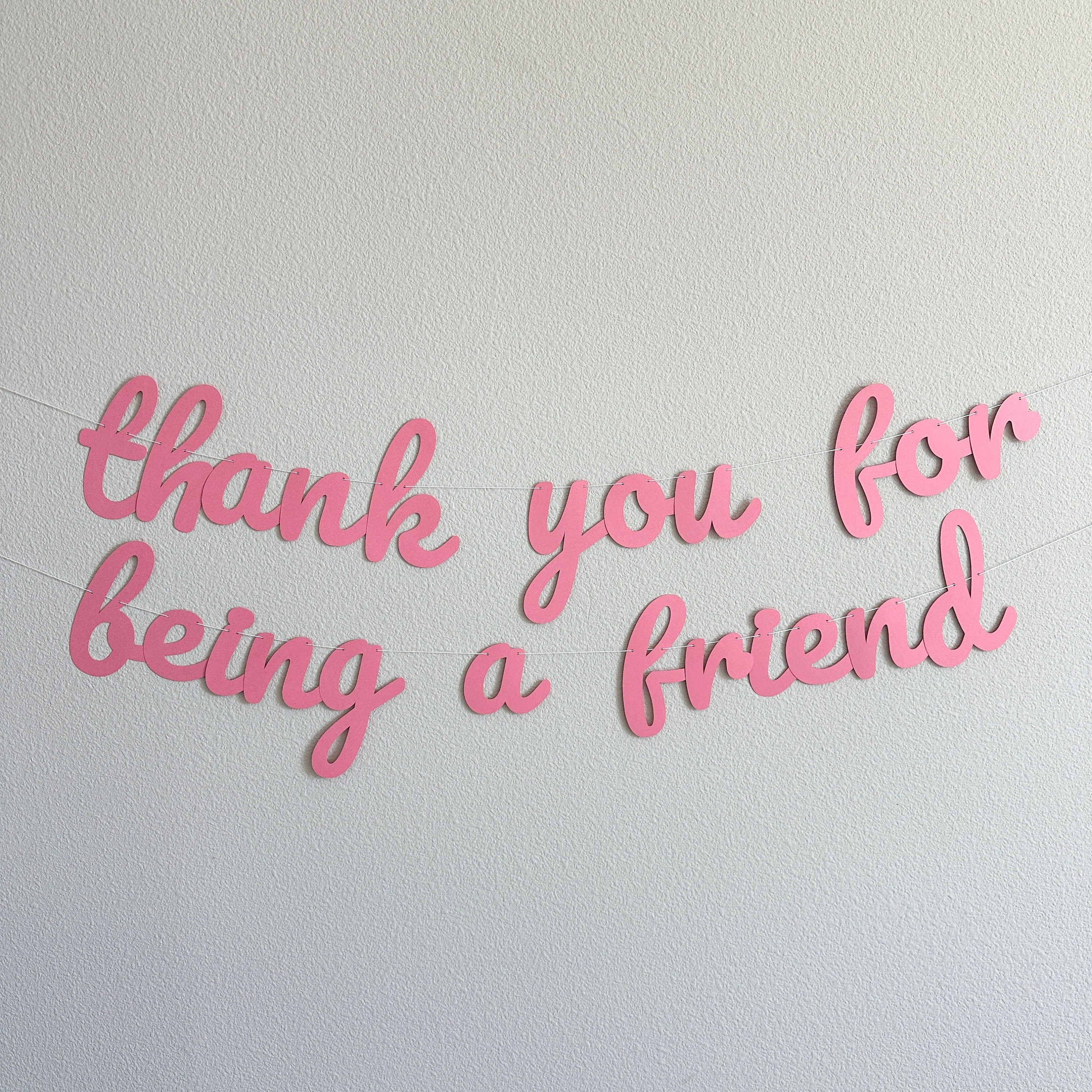 Thank You For Being A Friend, Thank You For Being A Friend Banner, Golden Banner, Custom Banner, Pink Bachelorette Decorations