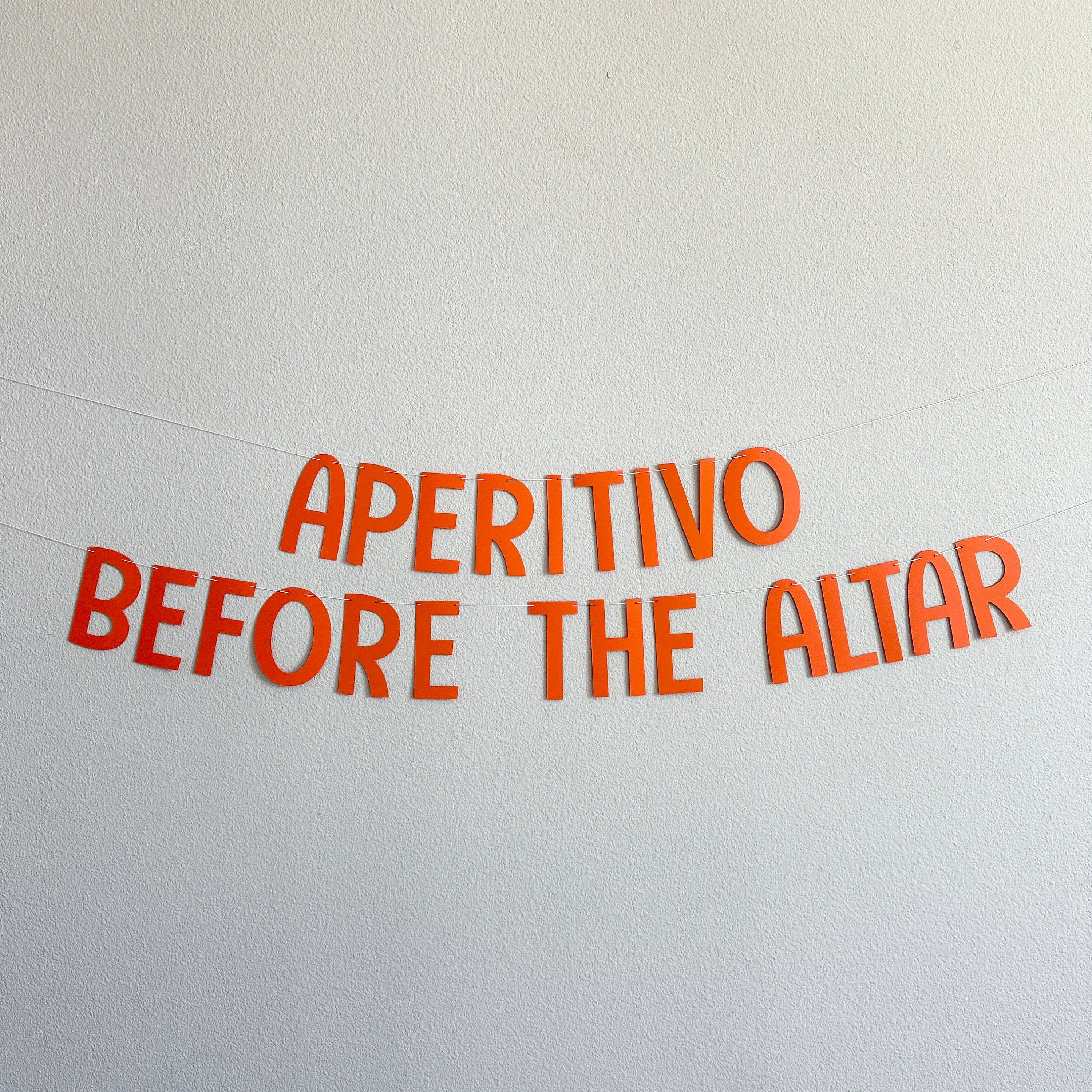 Aperitivo Before The Altar, Aperitivo Banner, Engagement Decorations, Bachelorette Party Decorations, Spritz