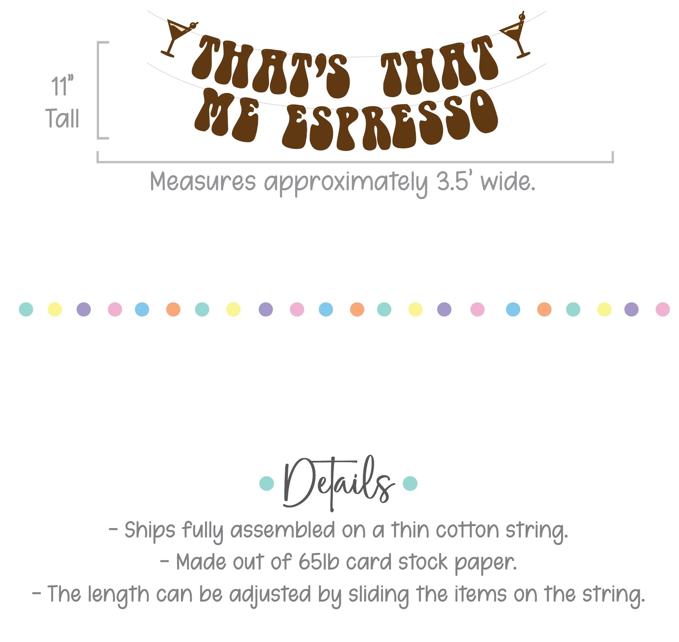 That&#39;s That Me Espresso, Espresso Decorations, Espresso Themed Banner, Espresso Party Espresso Themed Bachelorette Party Decorations