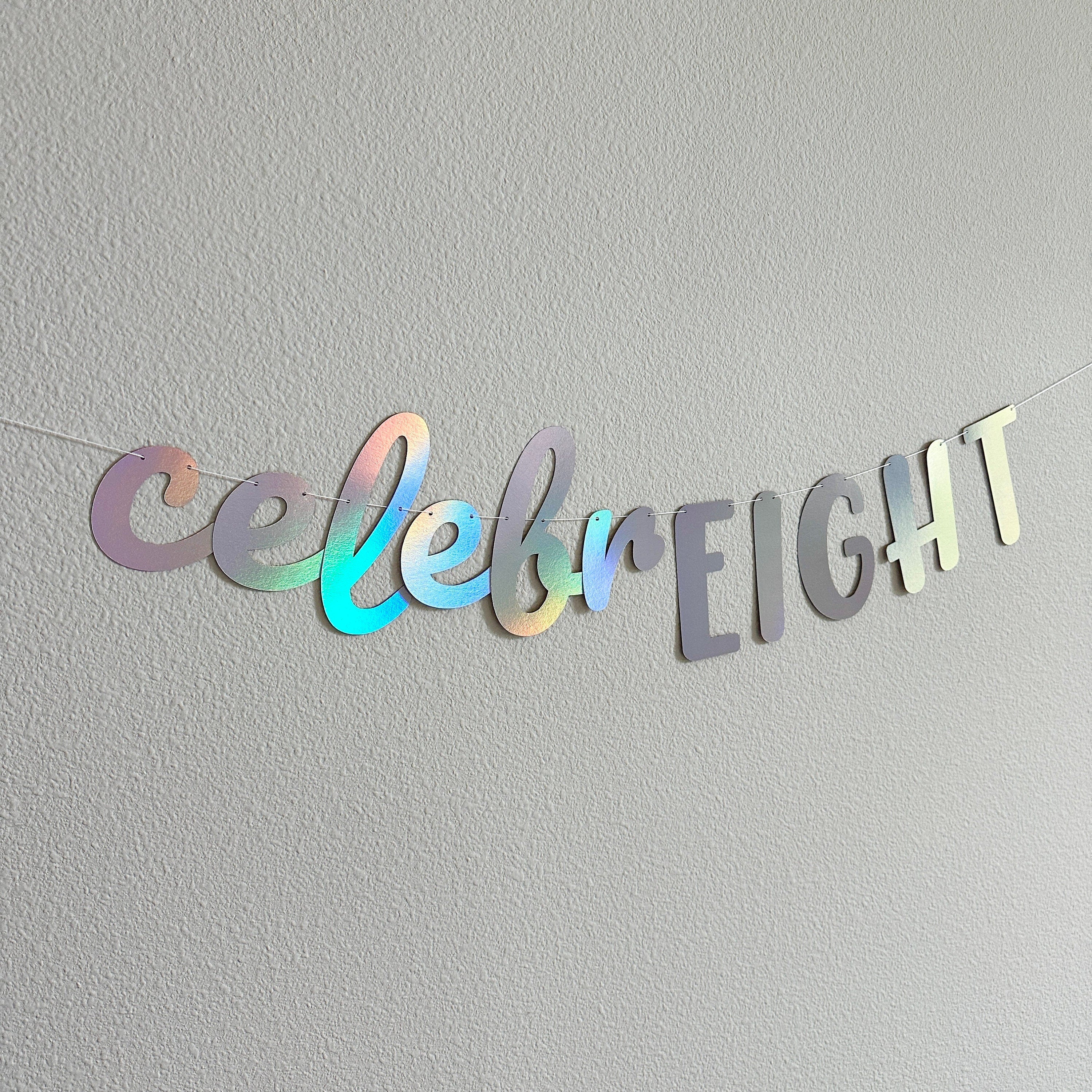 CelebrEIGHT, 8th Birthday Banner, Eighth Birthday, 8th Birthday Party, 8th Birthday Theme Ideas, 8th Birthday Party Decorations