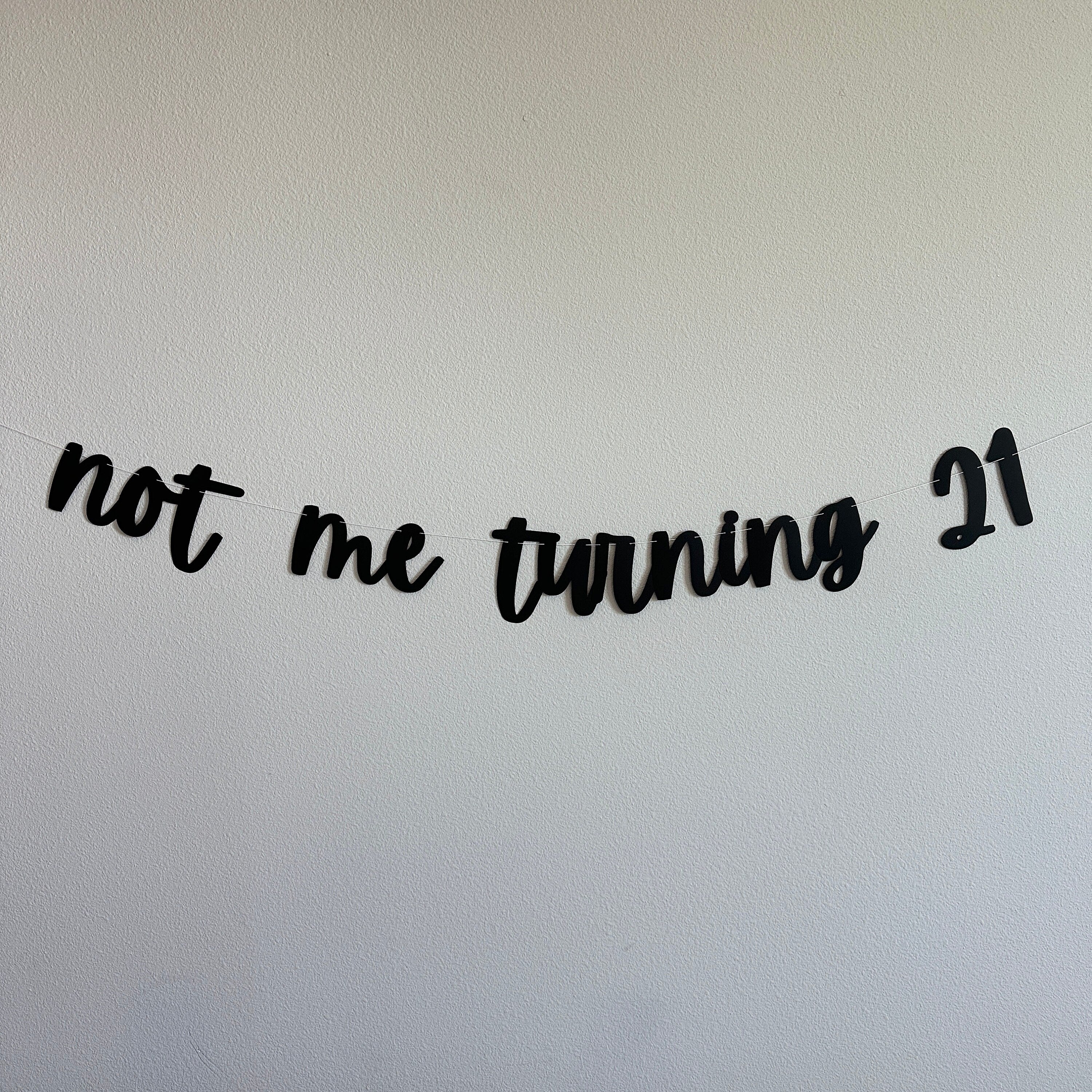Not Me Turning 21, 21st Birthday Party Decorations, 21st Birthday Banner, 21st Birthday Ideas, Not Me Turning Banner, Birthday Banner