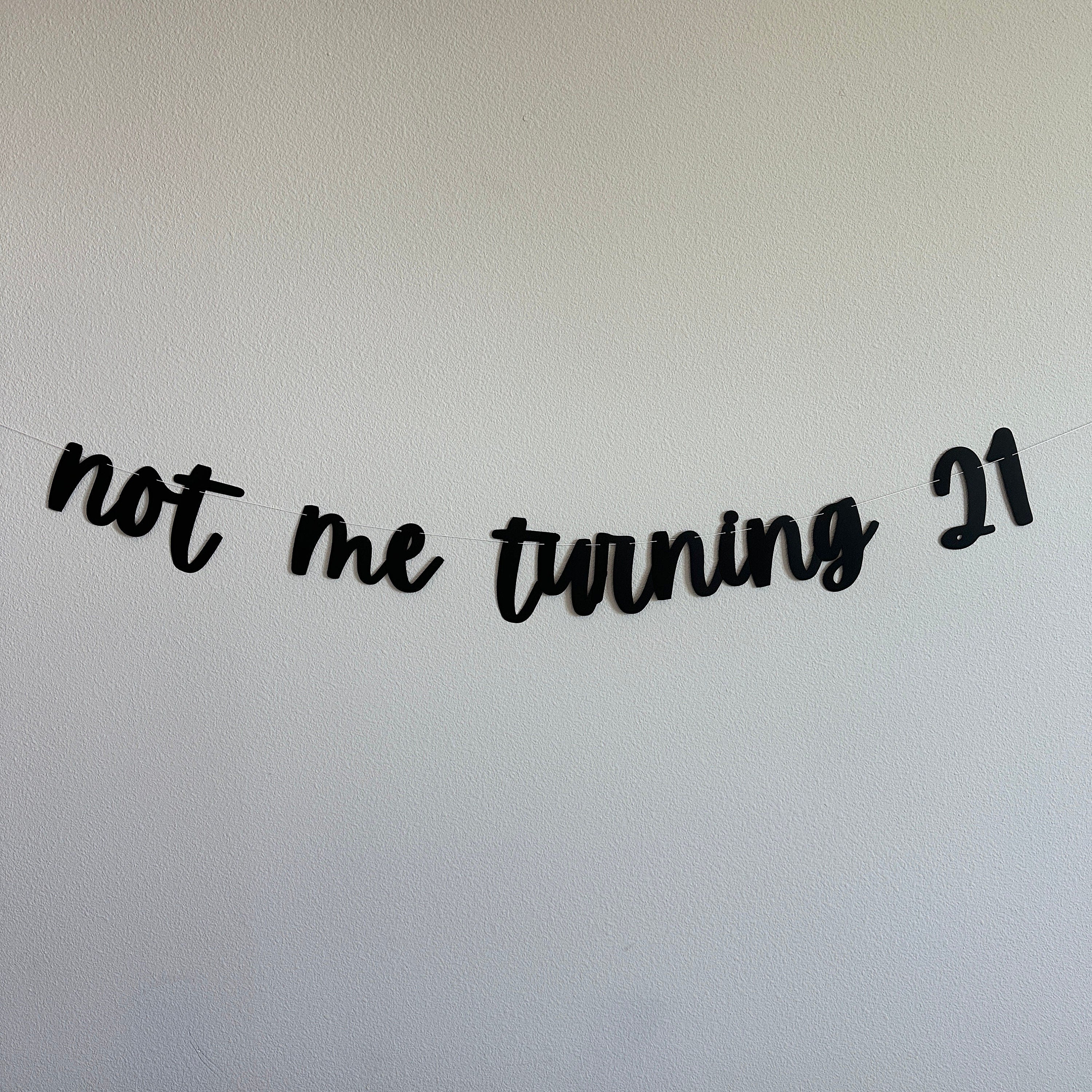 Not Me Turning 21, 21st Birthday Party Decorations, 21st Birthday Banner, 21st Birthday Ideas, Not Me Turning Banner, Birthday Banner