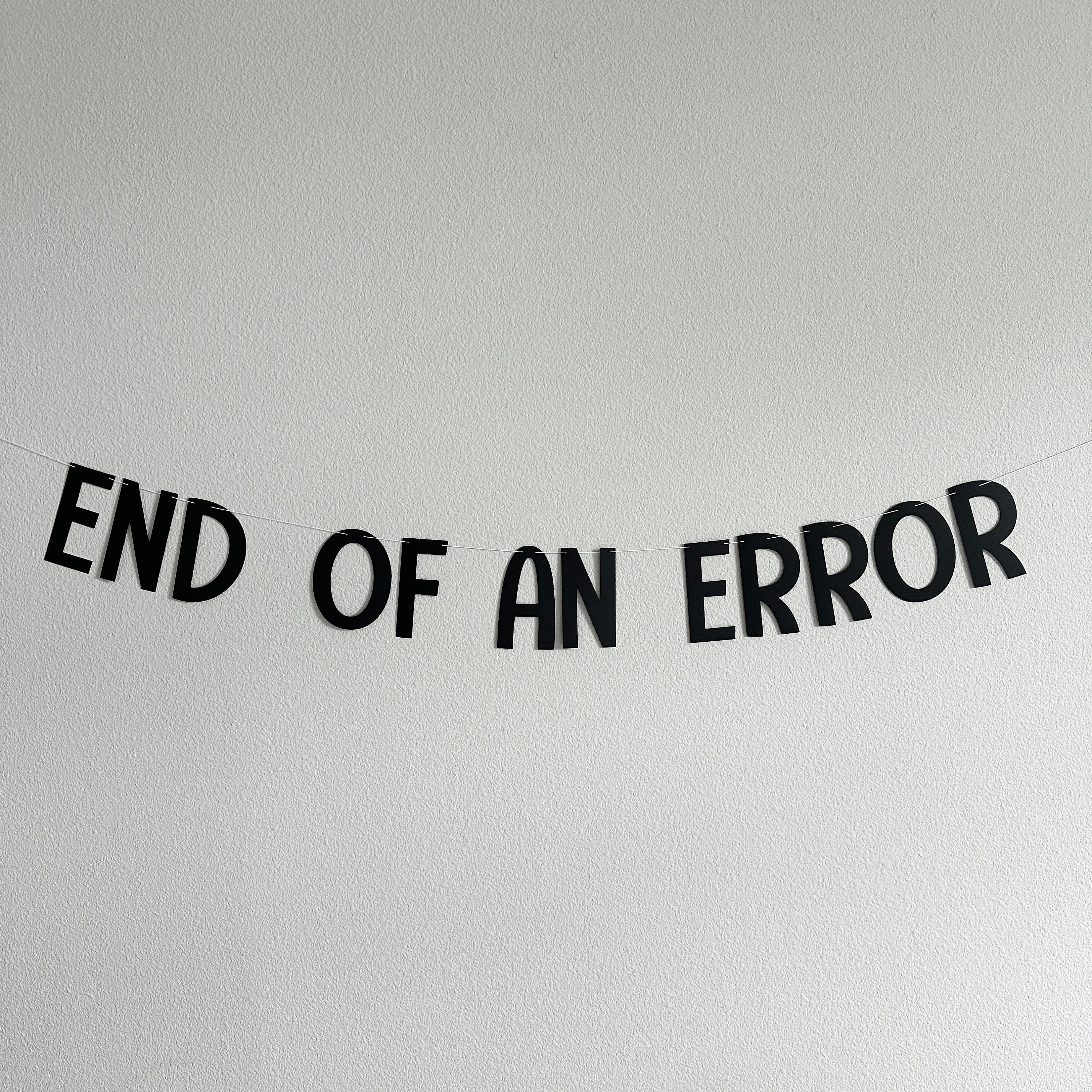 End Of An Error, End Of An Error Banner, Divorce Party, Divorce Party Decorations, Funny Divorce Party, Divorce Celebration