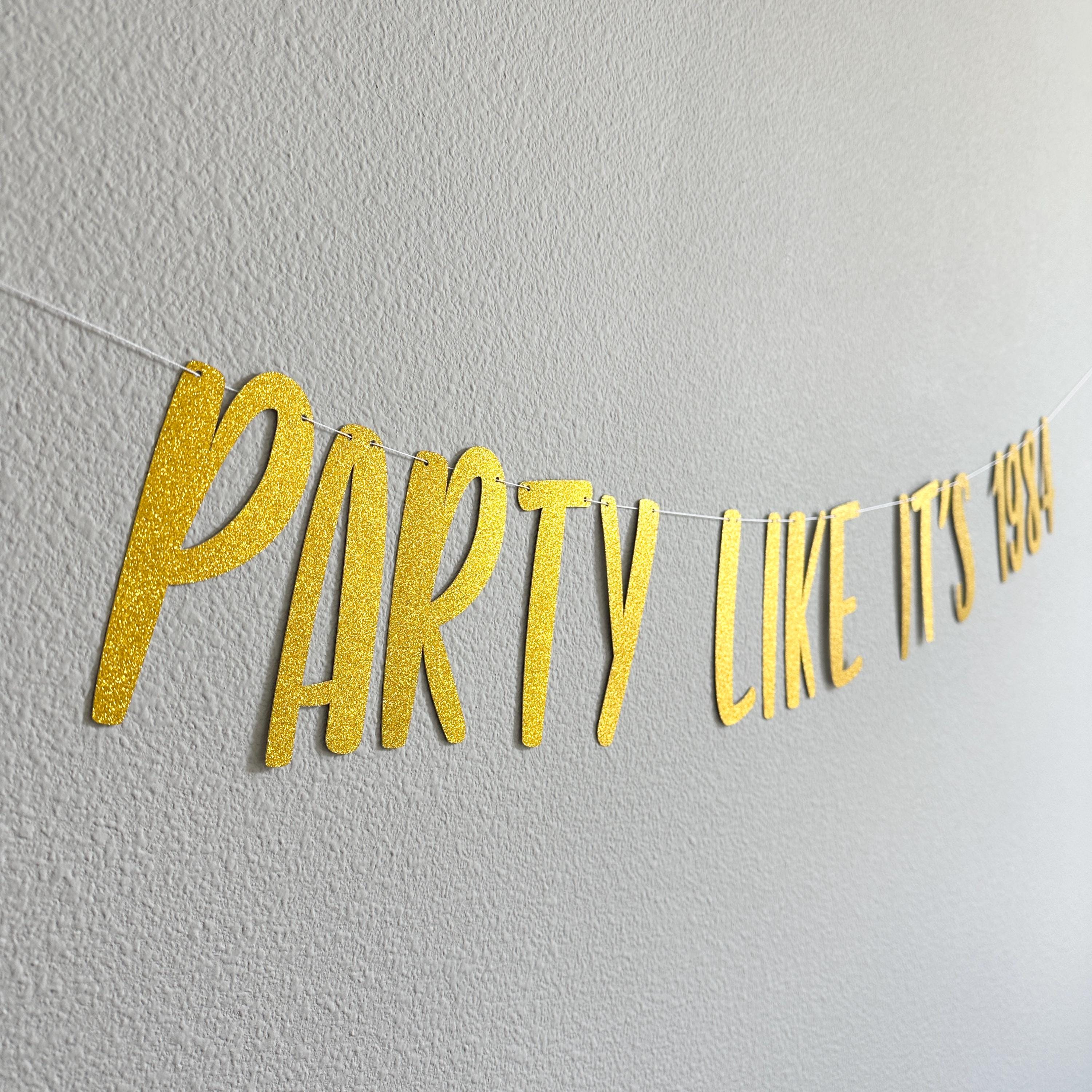 Party Like It&#39;s 1984, Party Like It&#39;s Year, Birthday Party Ideas, Unique Birthday Banner, Birthday Year Decorations