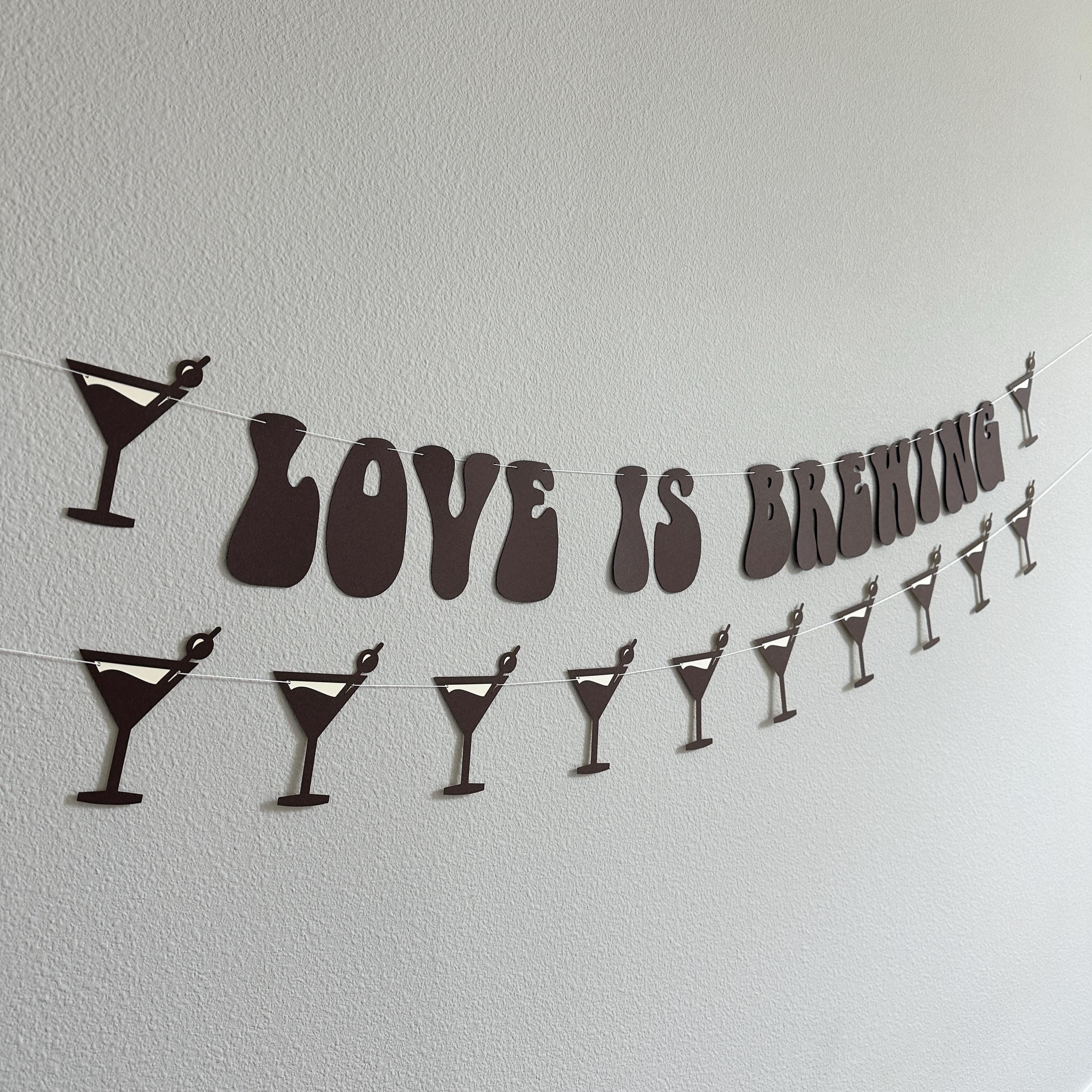 Love Is Brewing, Espresso Themed Engagement Party, Espresso Bachelorette Party, Love Is Brewing Decorations, Coffee Themed Engagement Bach