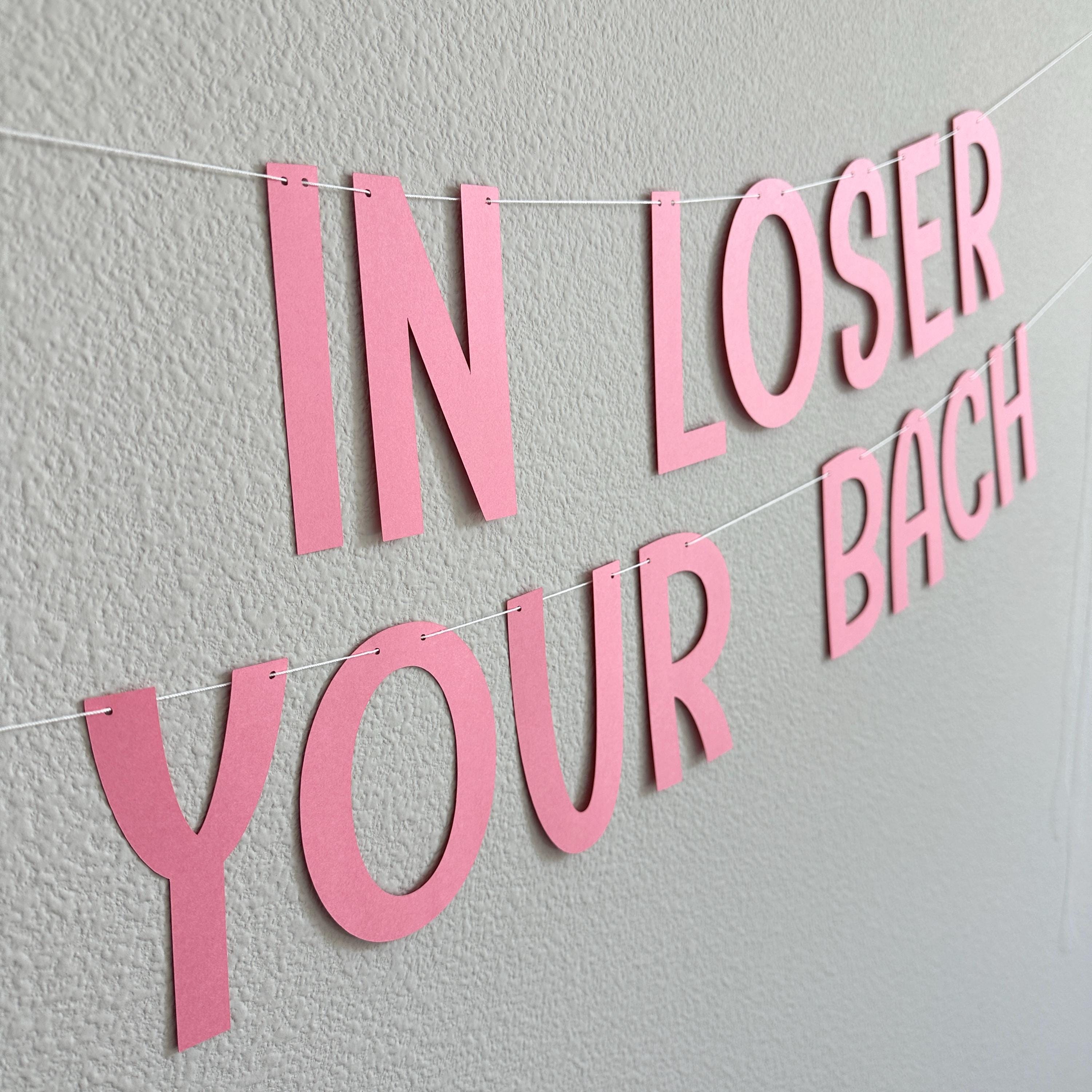 Get In Loser It&#39;s your Bach, Bachelorette Party Decorations, Bach Ideas, Bachelorette Theme Ideas, Bachelorette Banner, Pink Bachelorette