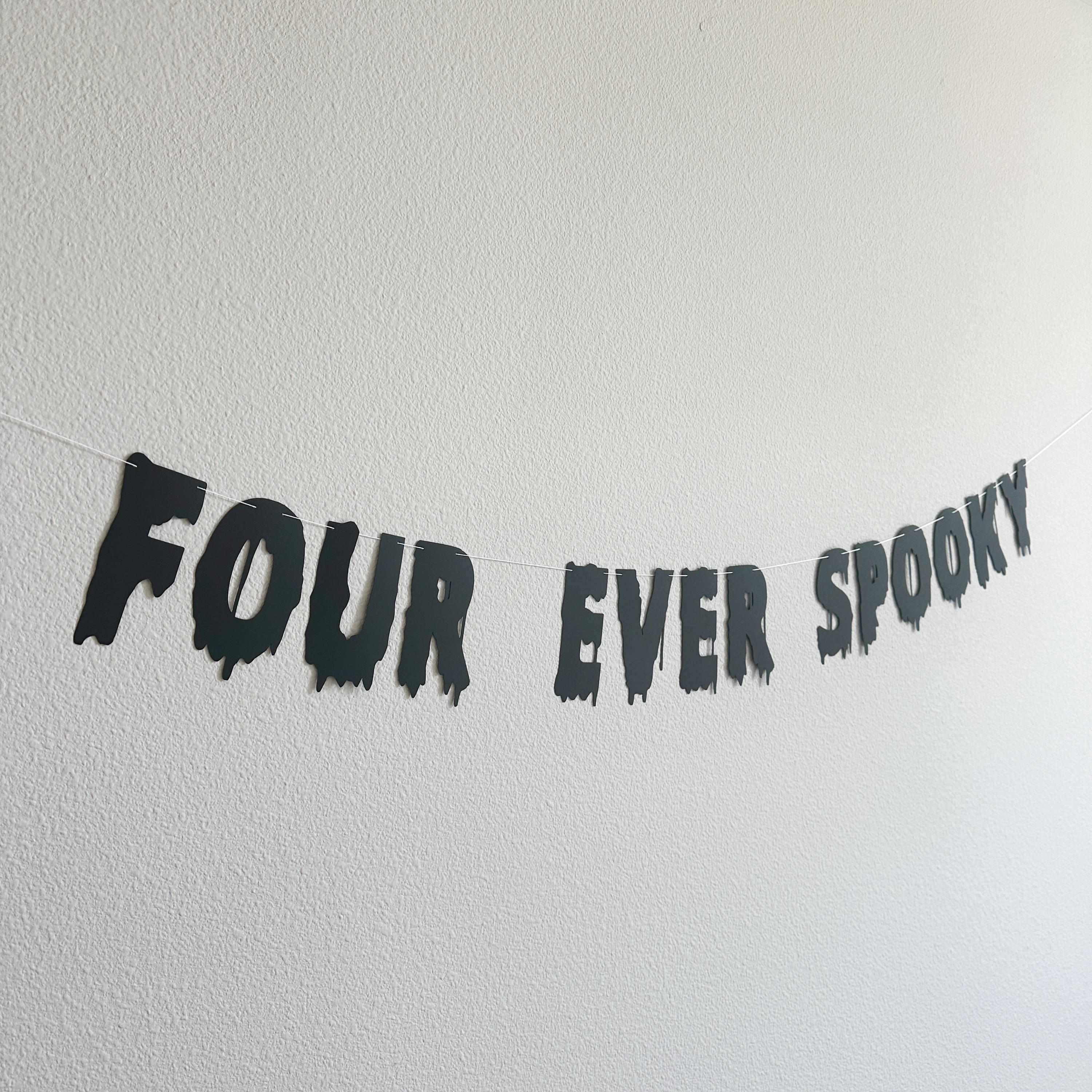 Four Ever Spooky, Halloween Themed 4th Birthday Decorations, Four Ever Spooky Banner, October 4th Birthday Ideas, Four Ever Spooky Party