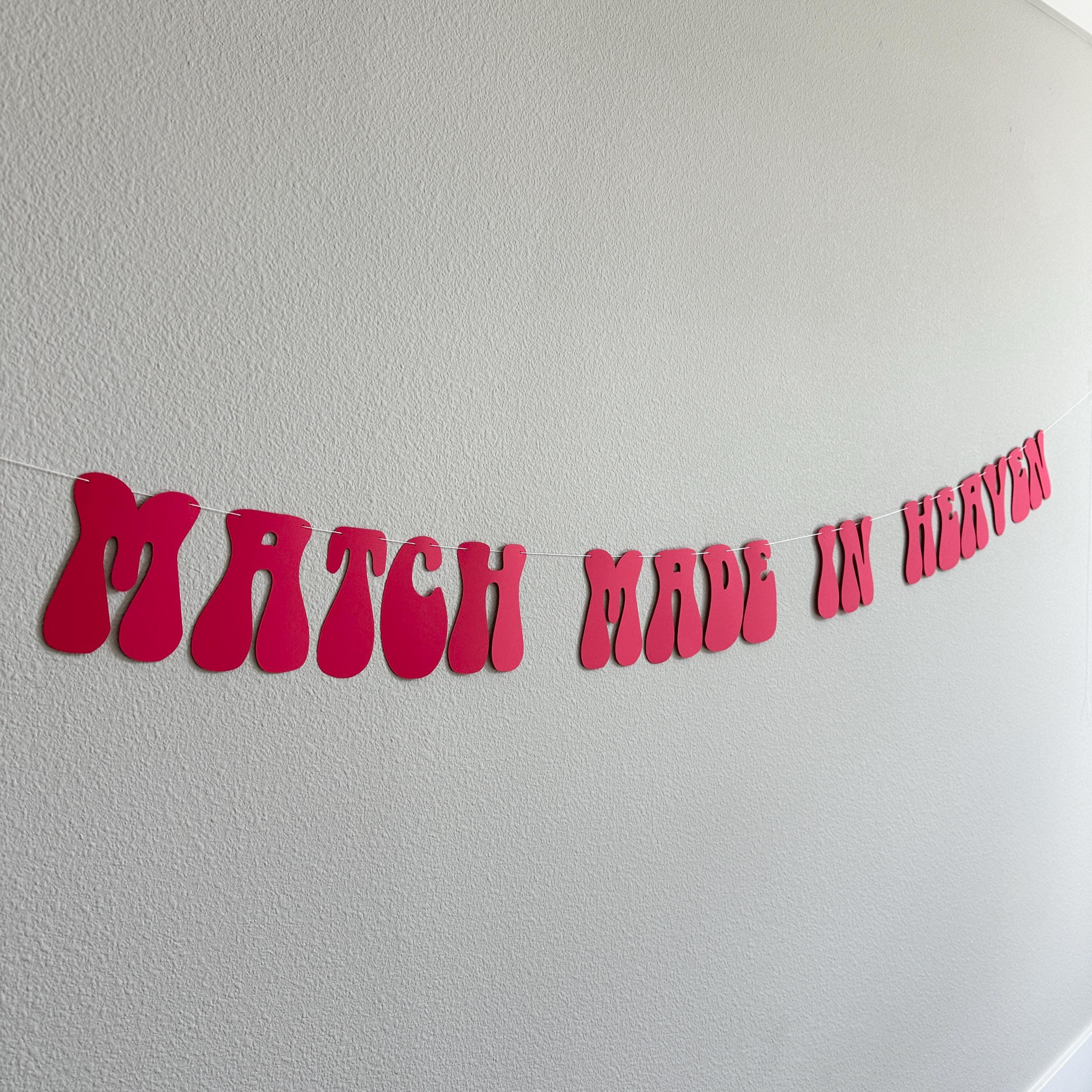 Match Made In Heaven, Wedding Banner, Wedding Decorations, Bridal Shower, Engagement Party Decorations, Red Match Made In Heaven