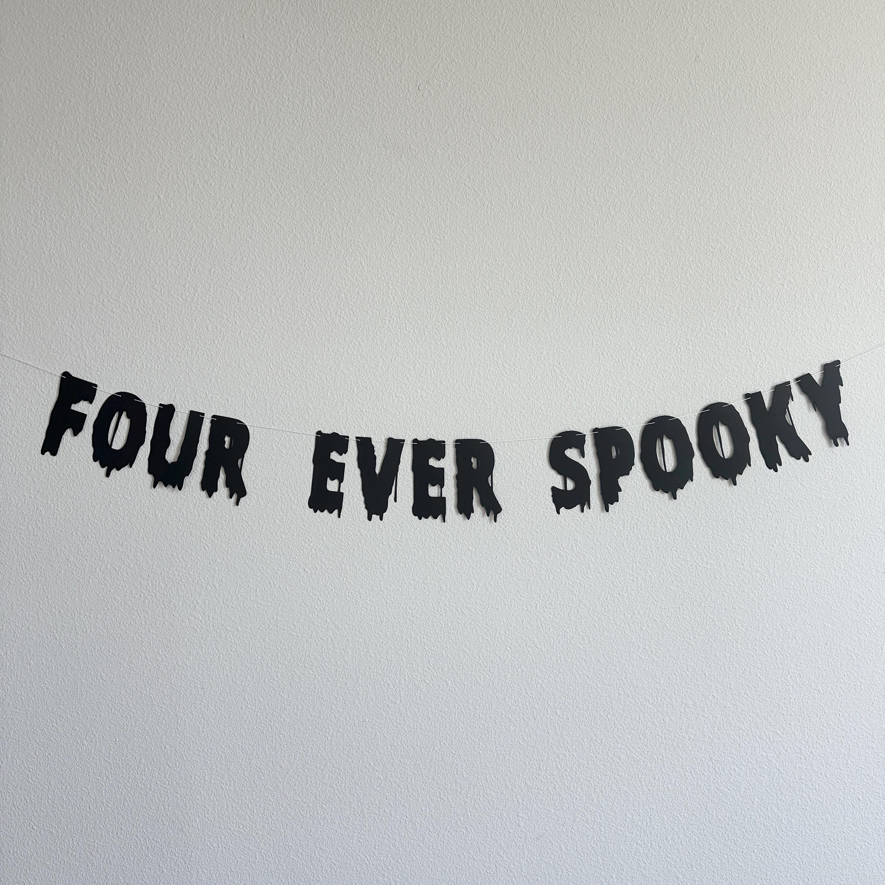 Four Ever Spooky, Halloween Themed 4th Birthday Decorations, Four Ever Spooky Banner, October 4th Birthday Ideas, Four Ever Spooky Party