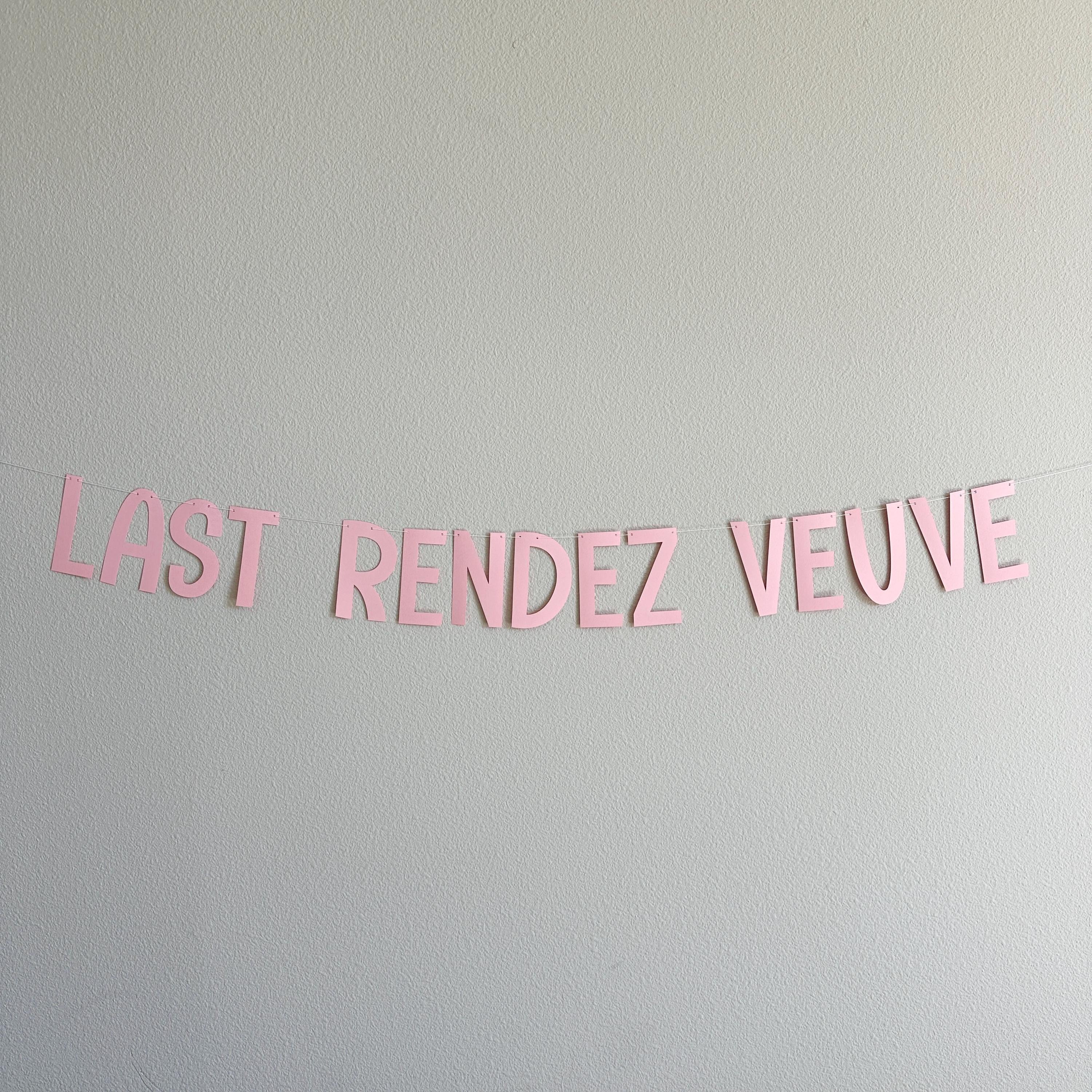 Last Rendez Veuve, Last Rendez Veuve Banner, Last Rendez Veuve Decorations, Bachelorette Party Decorations