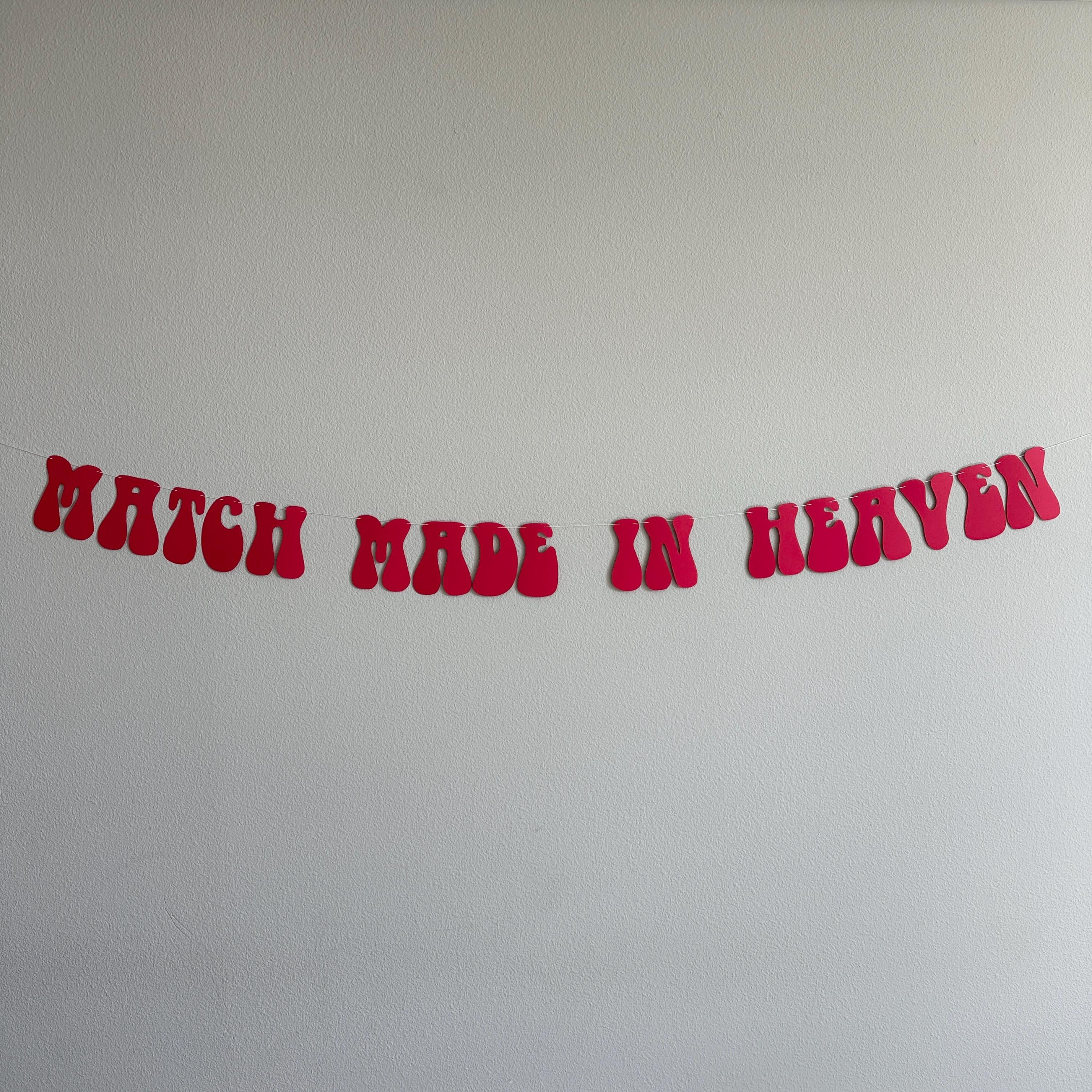 Match Made In Heaven, Wedding Banner, Wedding Decorations, Bridal Shower, Engagement Party Decorations, Red Match Made In Heaven