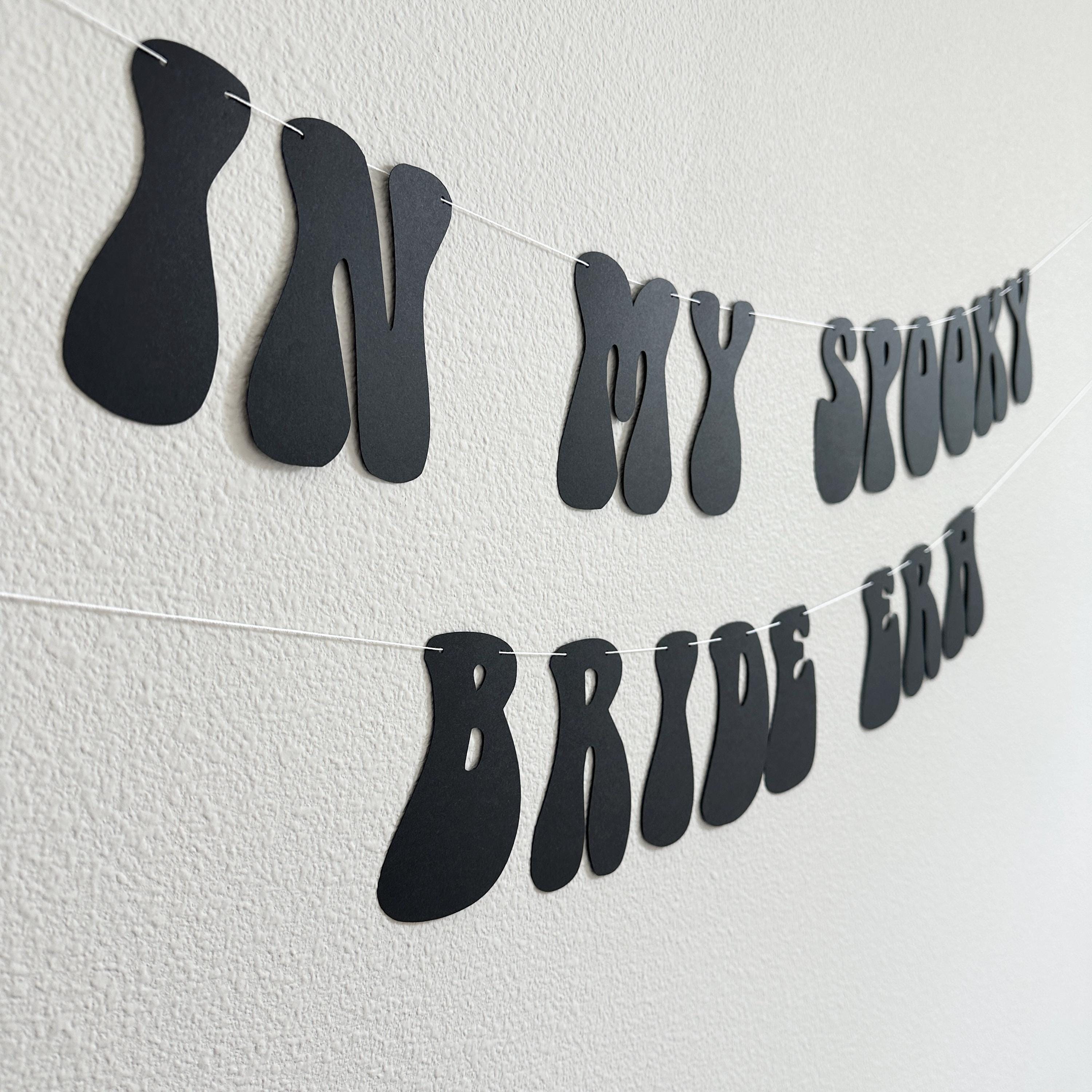 In My Spooky Bride Era, In My Spooky Bride Era Banner, Spooky Bachelorette Decorations, Halloween Themed Bachelorette, October Bach Ideas