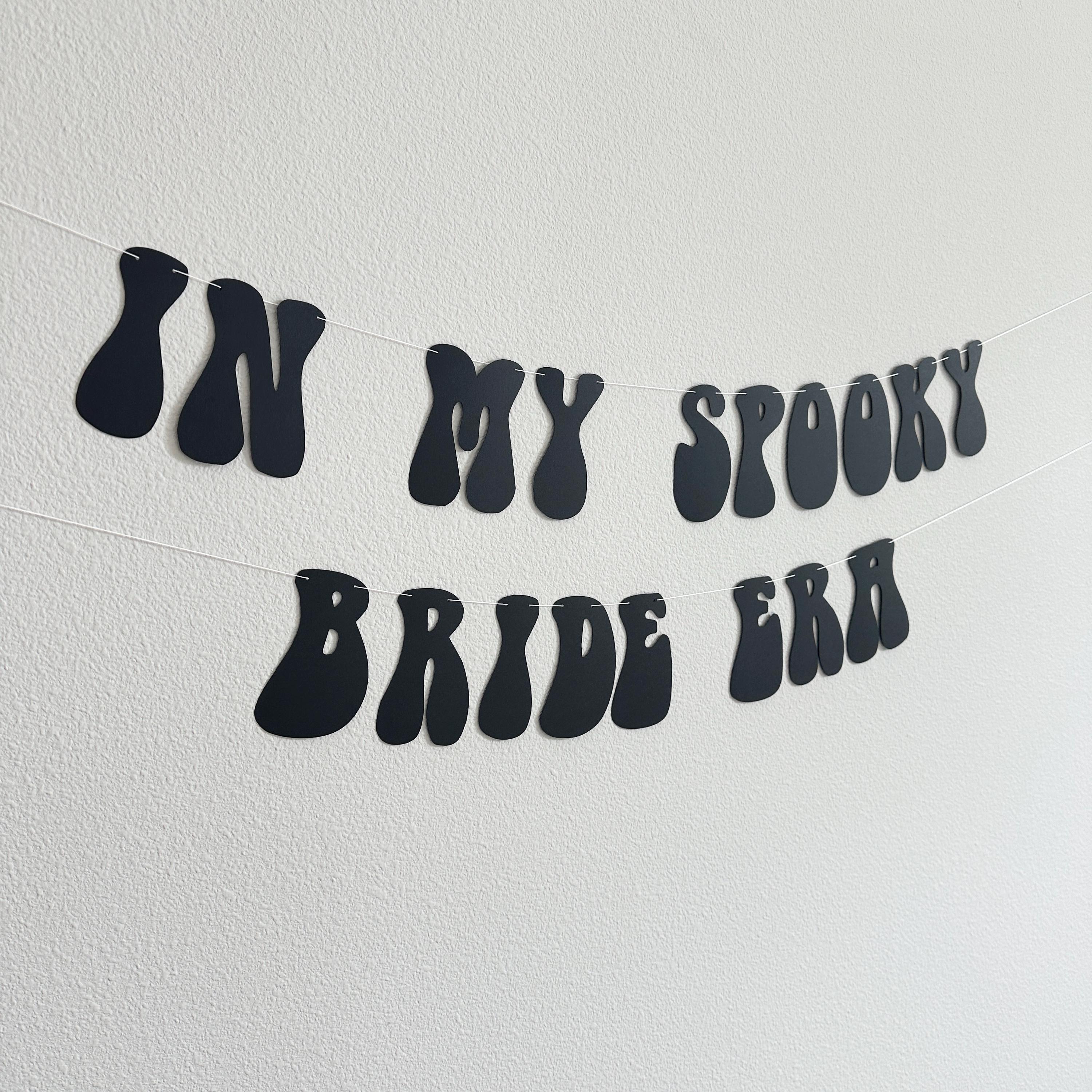 In My Spooky Bride Era, In My Spooky Bride Era Banner, Spooky Bachelorette Decorations, Halloween Themed Bachelorette, October Bach Ideas