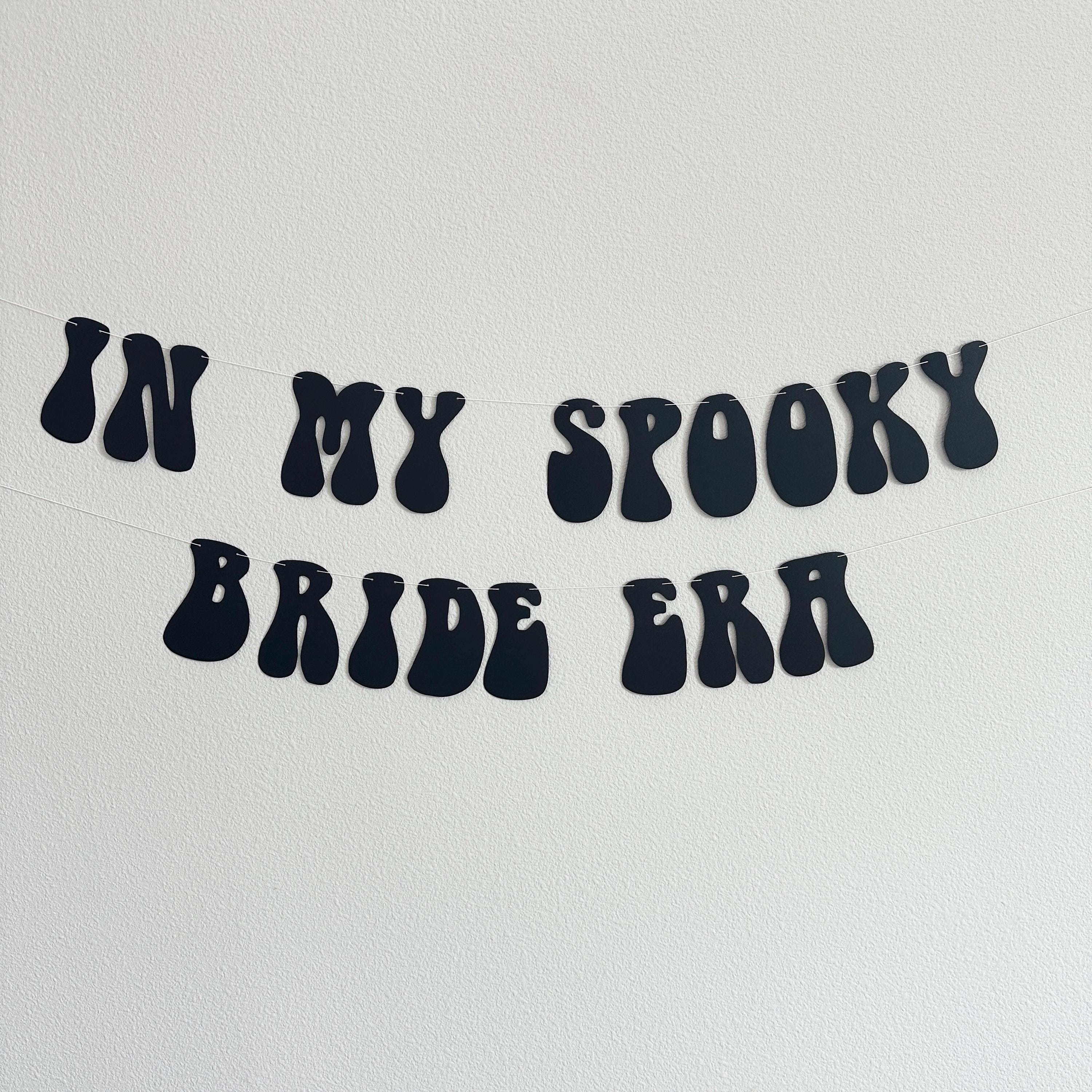 In My Spooky Bride Era, In My Spooky Bride Era Banner, Spooky Bachelorette Decorations, Halloween Themed Bachelorette, October Bach Ideas