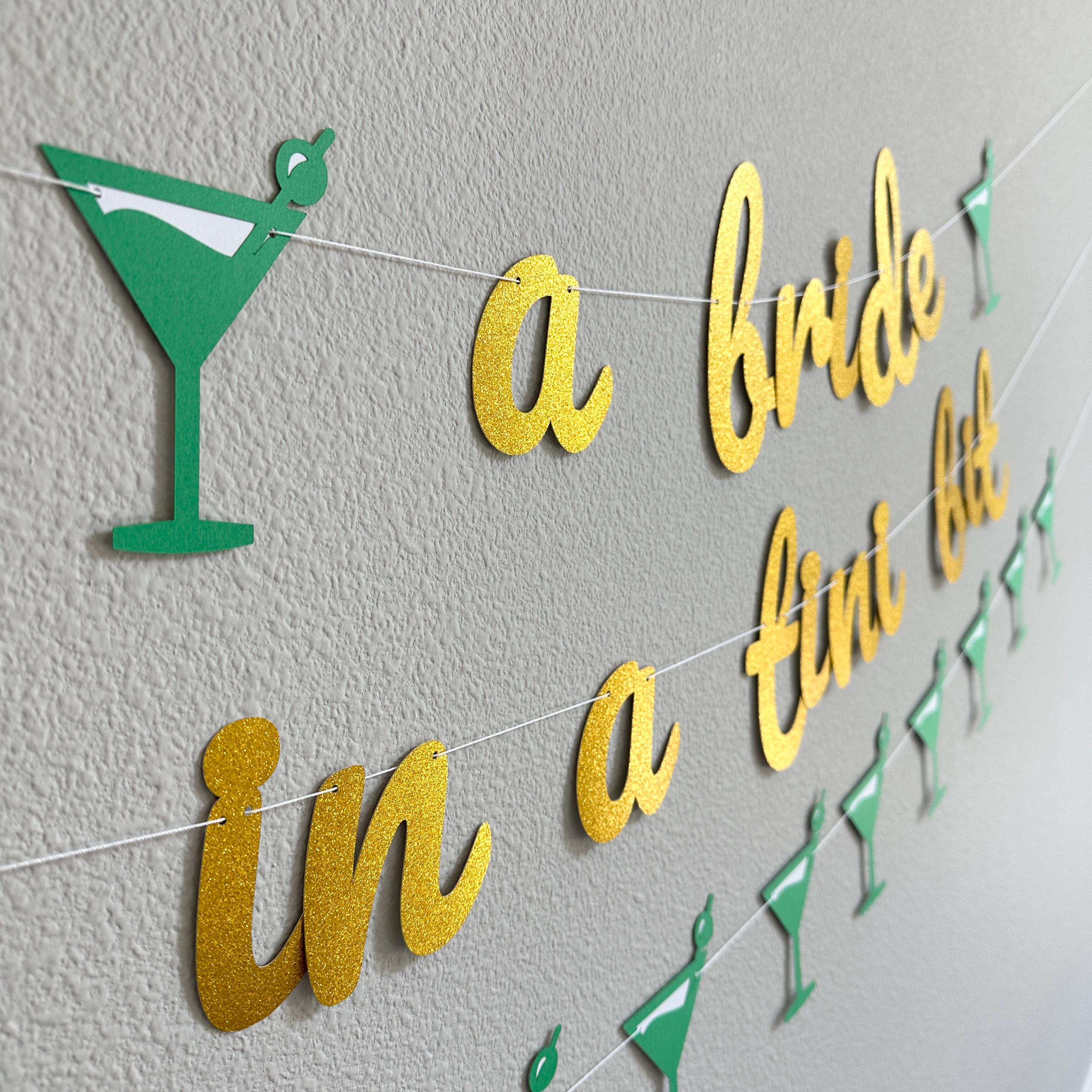 A Bride In A Tini Bit, Martini Themed Bachelorette Party, Martini Themed Bridal Shower Decorations, A Bride In A Tini Bit Banner