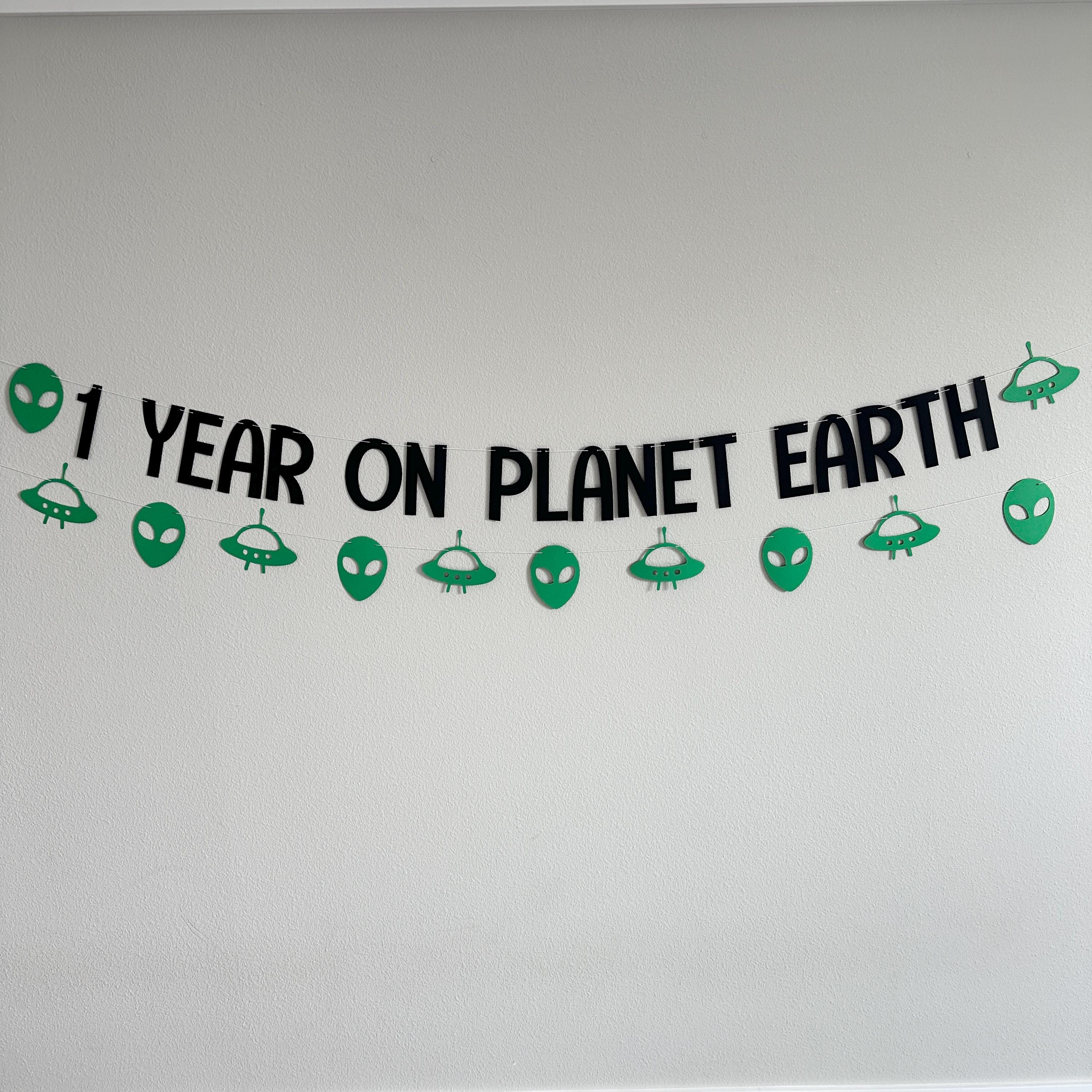 1 Year On Planet Earth, Alien Themed 1st birthday Decorations, 1st Birthday Theme Ideas, Alien 1st Birthday, Outerspace 1st Birthday Party
