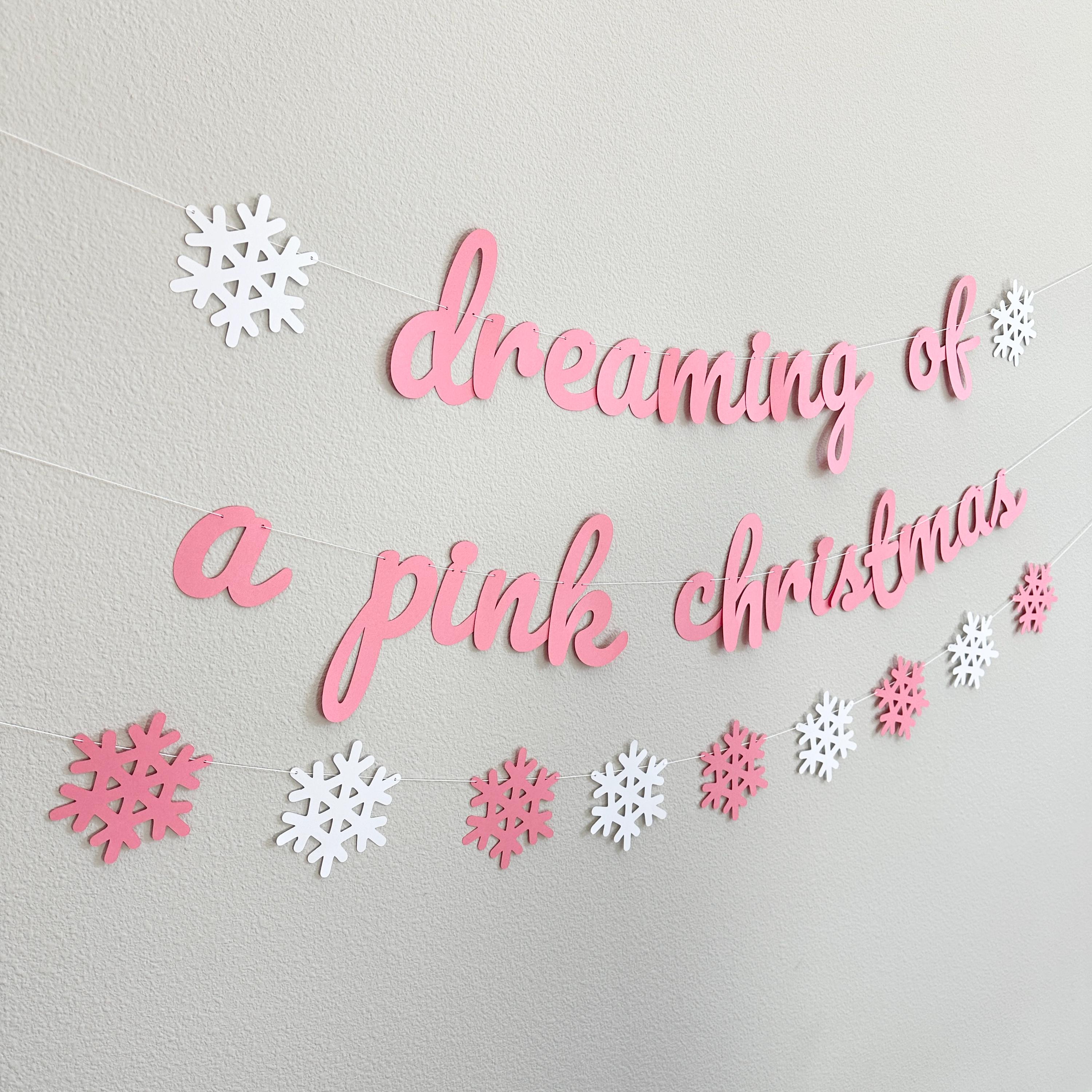 Dreaming Of A Pink Christmas, Dreaming Of a Pink Christmas Banner, Pink Christmas, Pink Christmas Decorations, Pink Snowflake Decorations