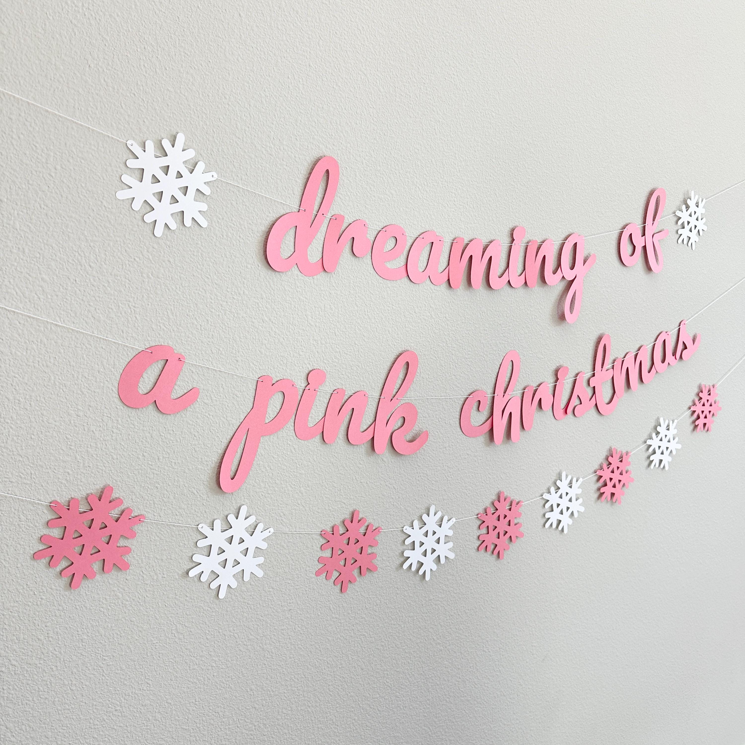 Dreaming Of A Pink Christmas, Dreaming Of a Pink Christmas Banner, Pink Christmas, Pink Christmas Decorations, Pink Snowflake Decorations