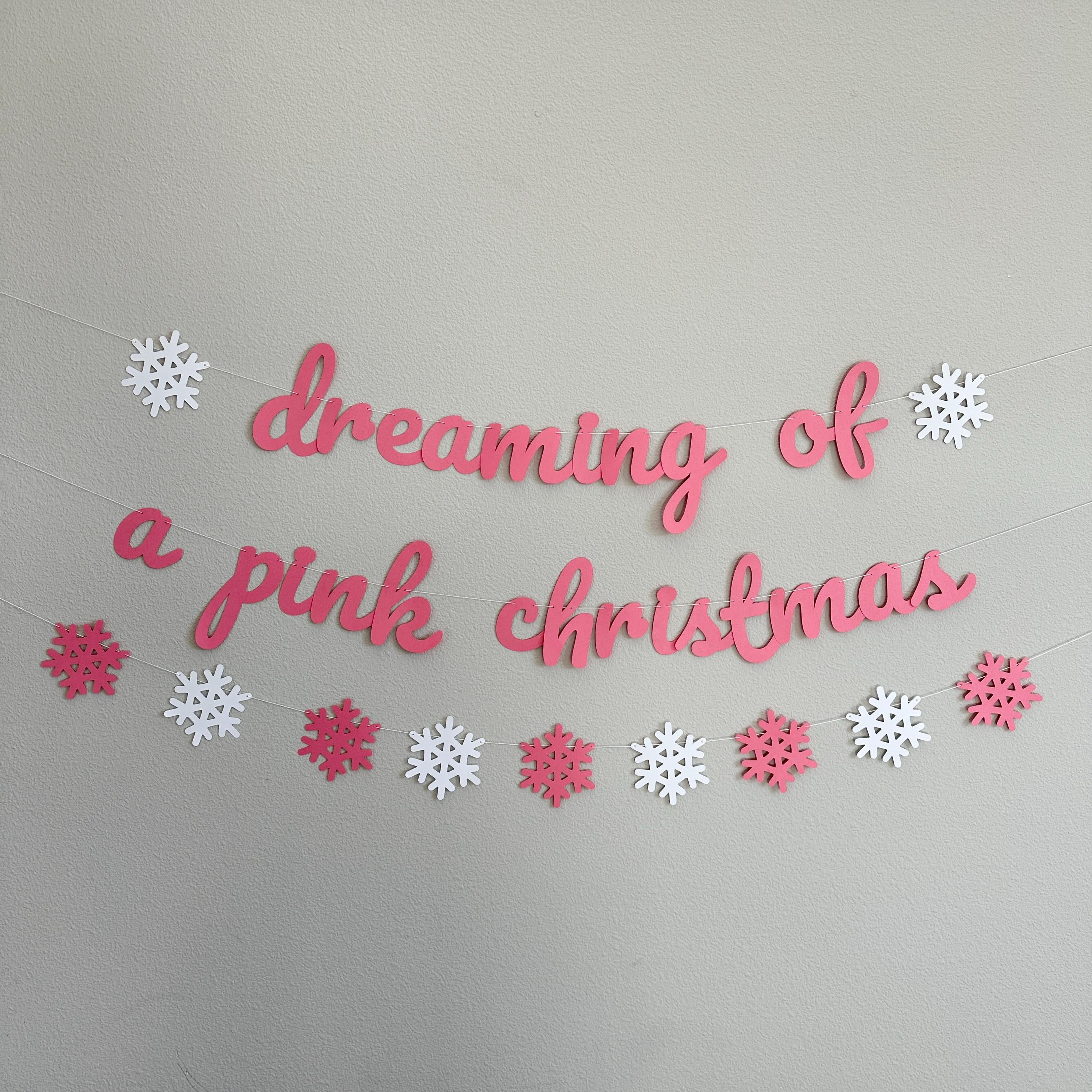 Dreaming Of A Pink Christmas, Dreaming Of a Pink Christmas Banner, Pink Christmas, Pink Christmas Decorations, Pink Snowflake Decorations