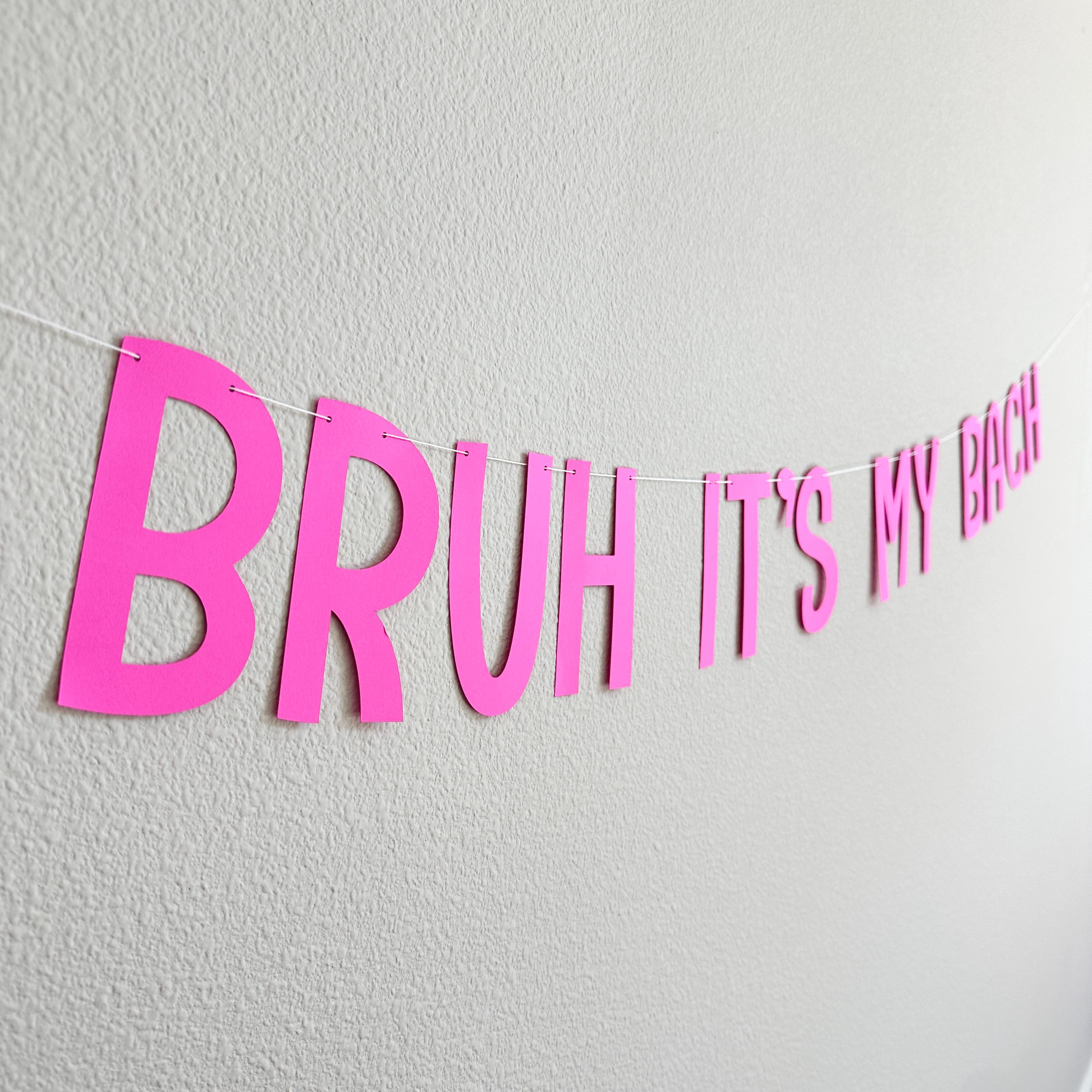 Bruh It&#39;s My Bach, Bruh It&#39;s My Bach Decorations, Bruh It&#39;s My Bach Banner, Bruh Bachelorette Party, bachelorette Party Theme Ideas