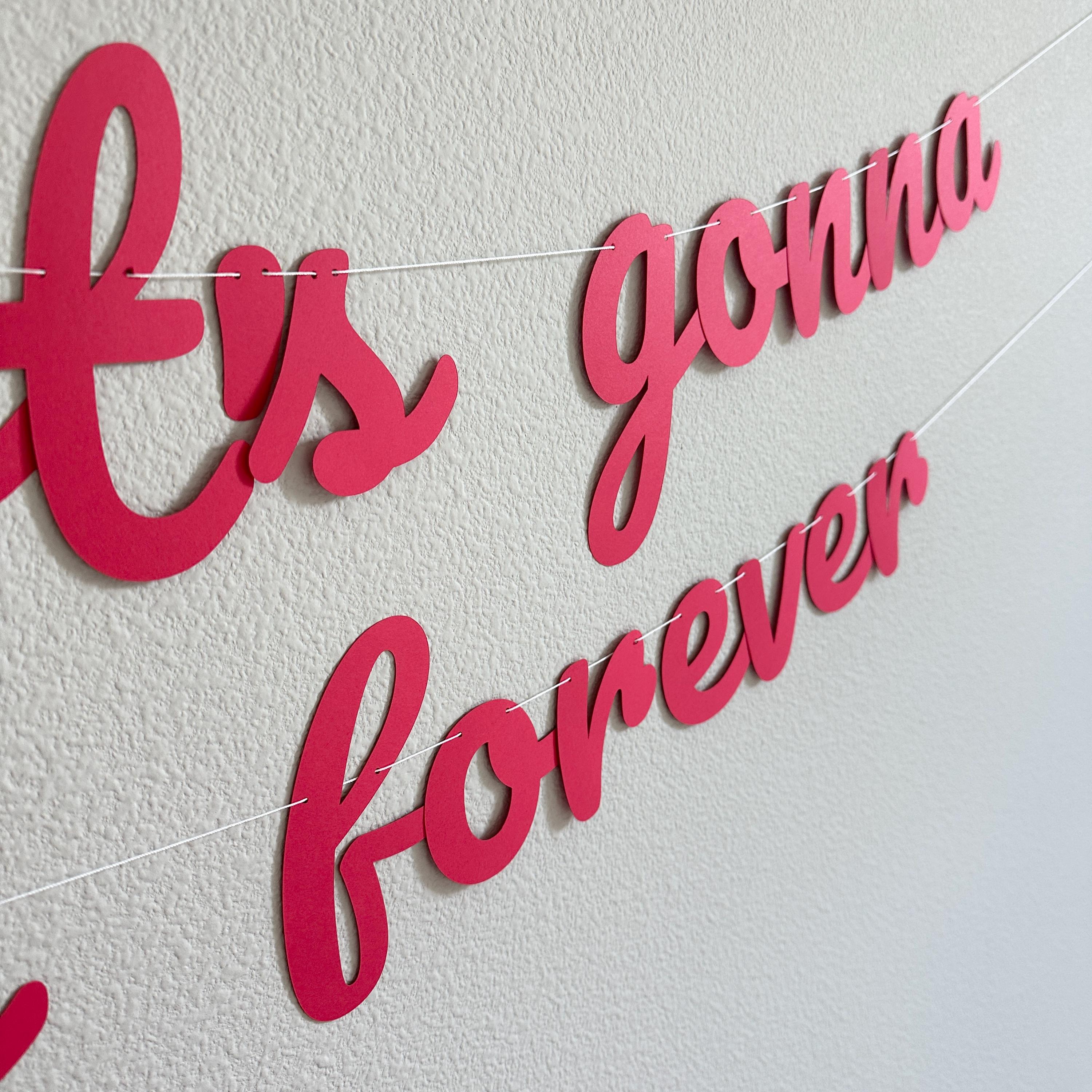 So It&#39;s Gonna Be Forever, So It&#39;s Gonna Be Forever Banner, Engagement Decorations, Bachelorette Decorations, Bridal Shower Decorations