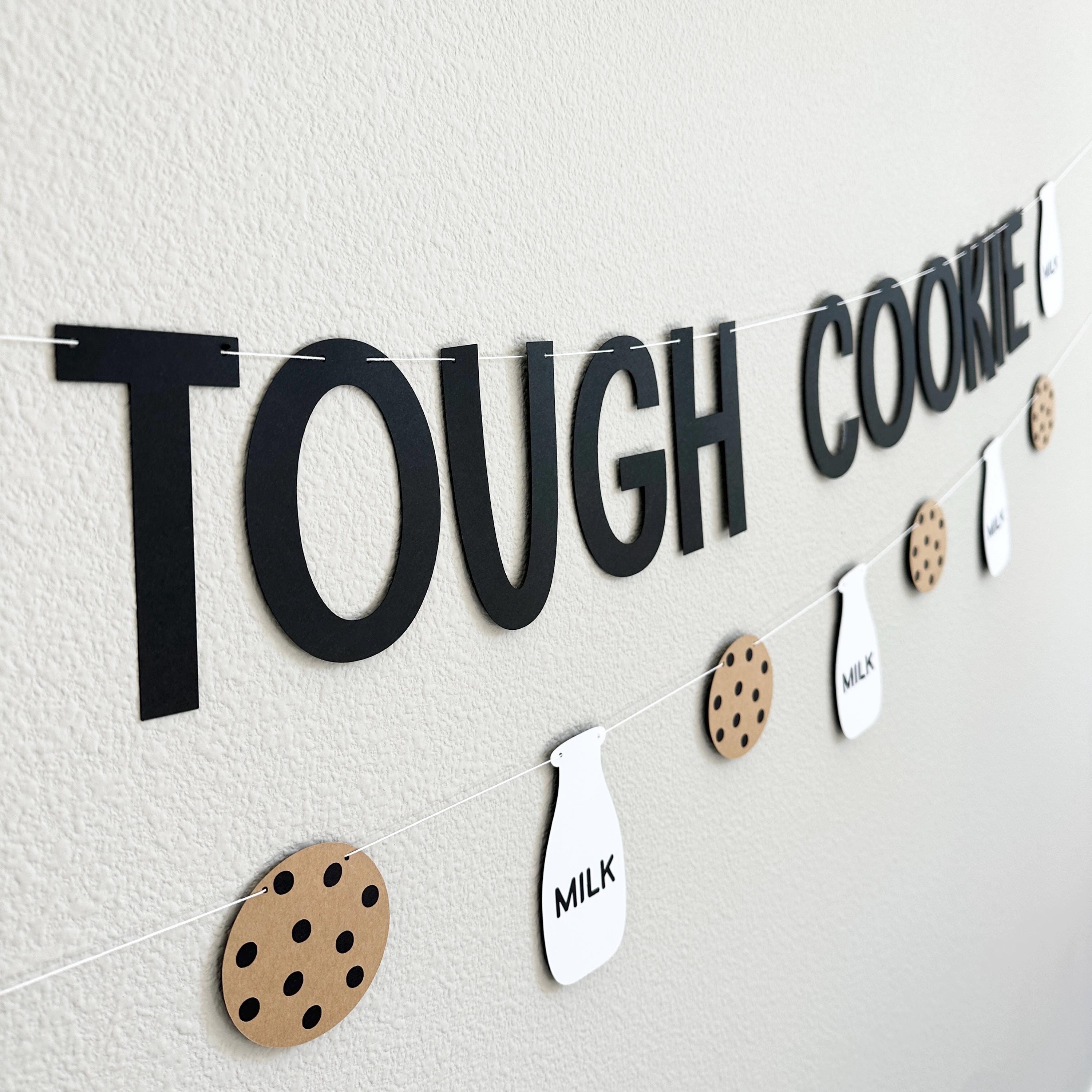 One Tough Cookie, One Tough Cookie Banner, One Tough Cookie Decorations, Milk and Cookies Theme, Get Well Banner, 1st Birthday Ideas