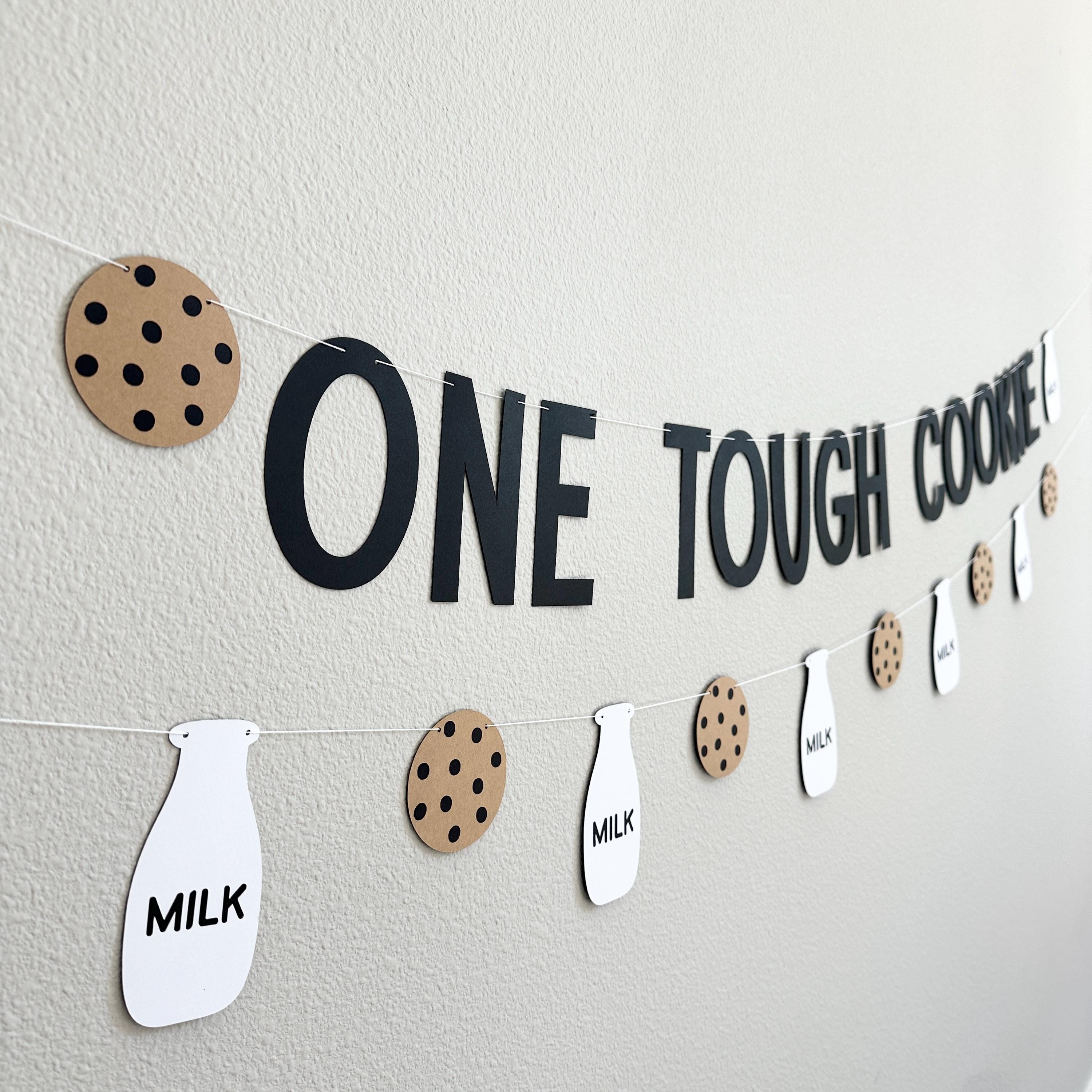 One Tough Cookie, One Tough Cookie Banner, One Tough Cookie Decorations, Milk and Cookies Theme, Get Well Banner, 1st Birthday Ideas