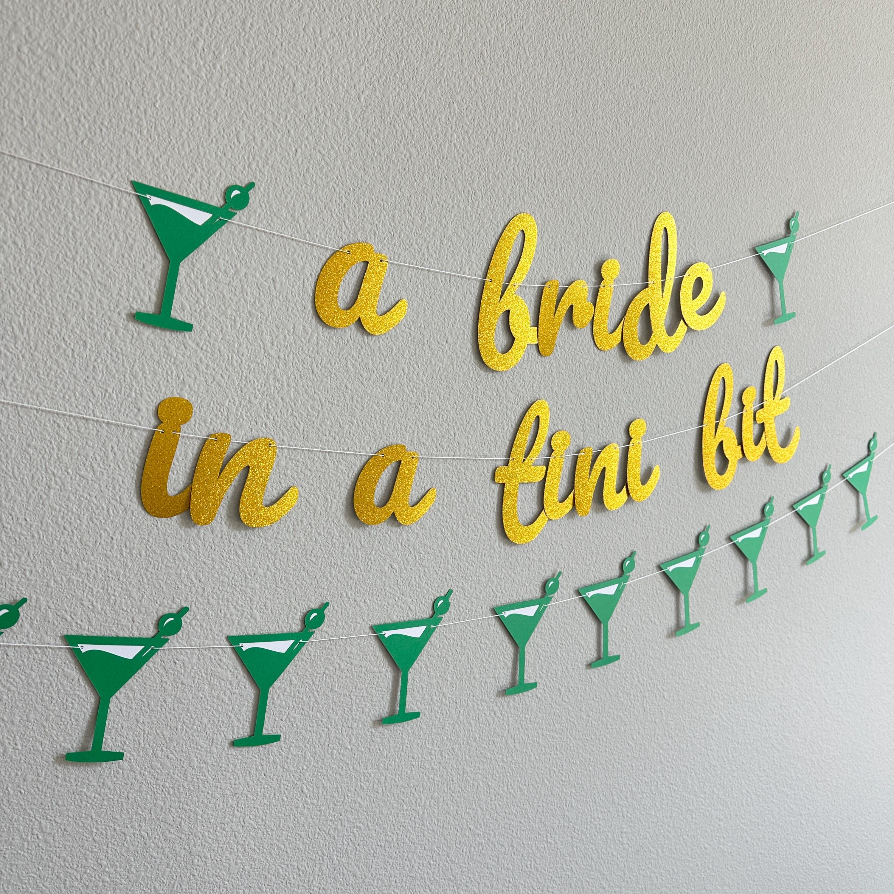 A Bride In A Tini Bit, Martini Themed Bachelorette Party, Martini Themed Bridal Shower Decorations, A Bride In A Tini Bit Banner