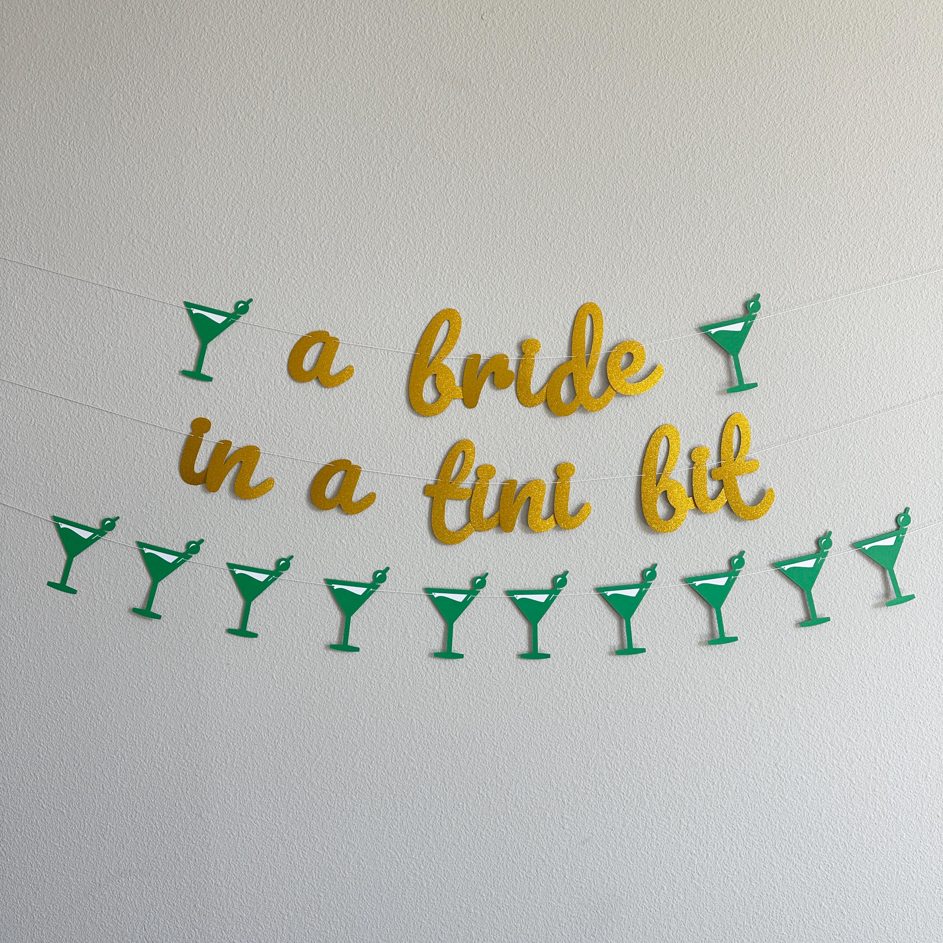 A Bride In A Tini Bit, Martini Themed Bachelorette Party, Martini Themed Bridal Shower Decorations, A Bride In A Tini Bit Banner