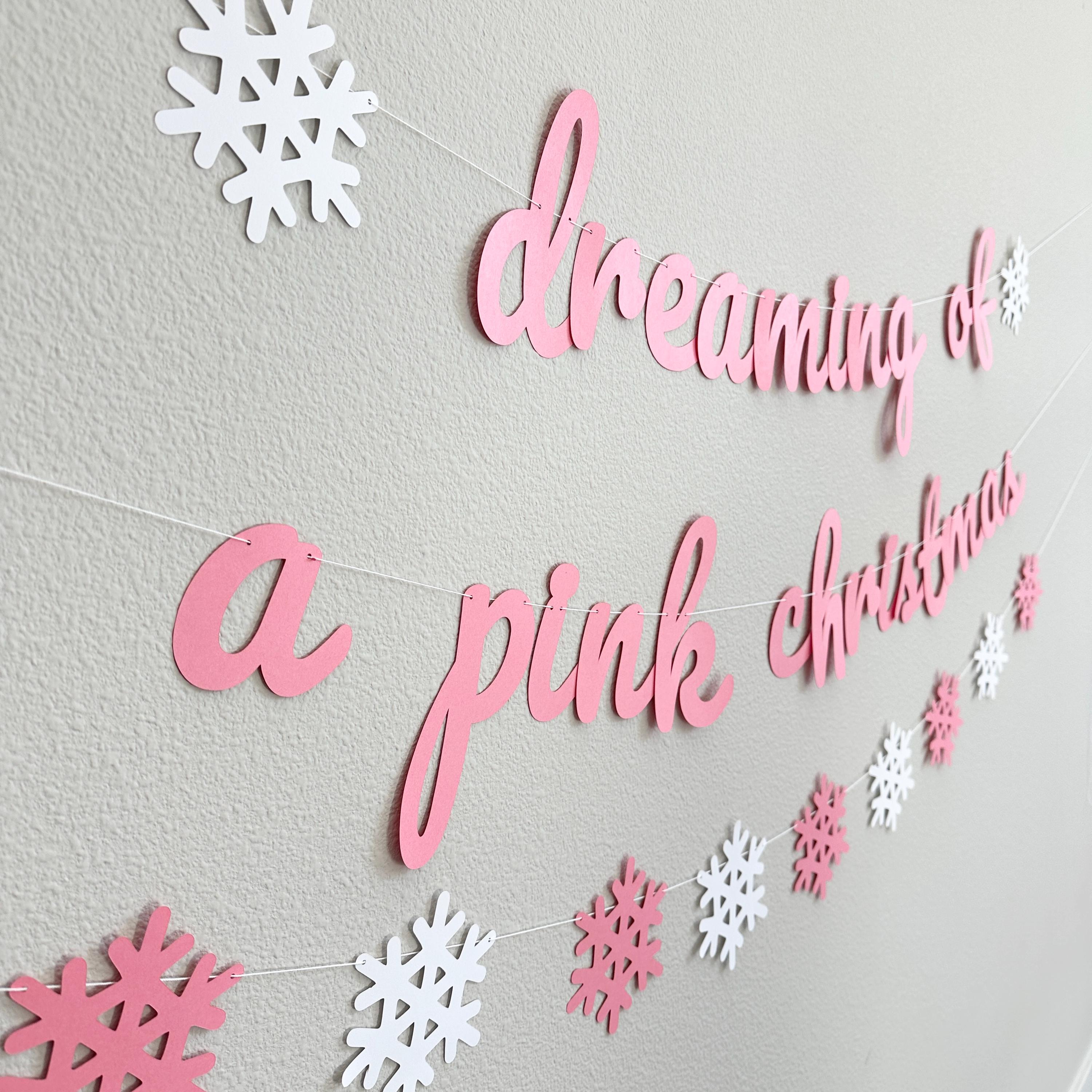 Dreaming Of A Pink Christmas, Dreaming Of a Pink Christmas Banner, Pink Christmas, Pink Christmas Decorations, Pink Snowflake Decorations