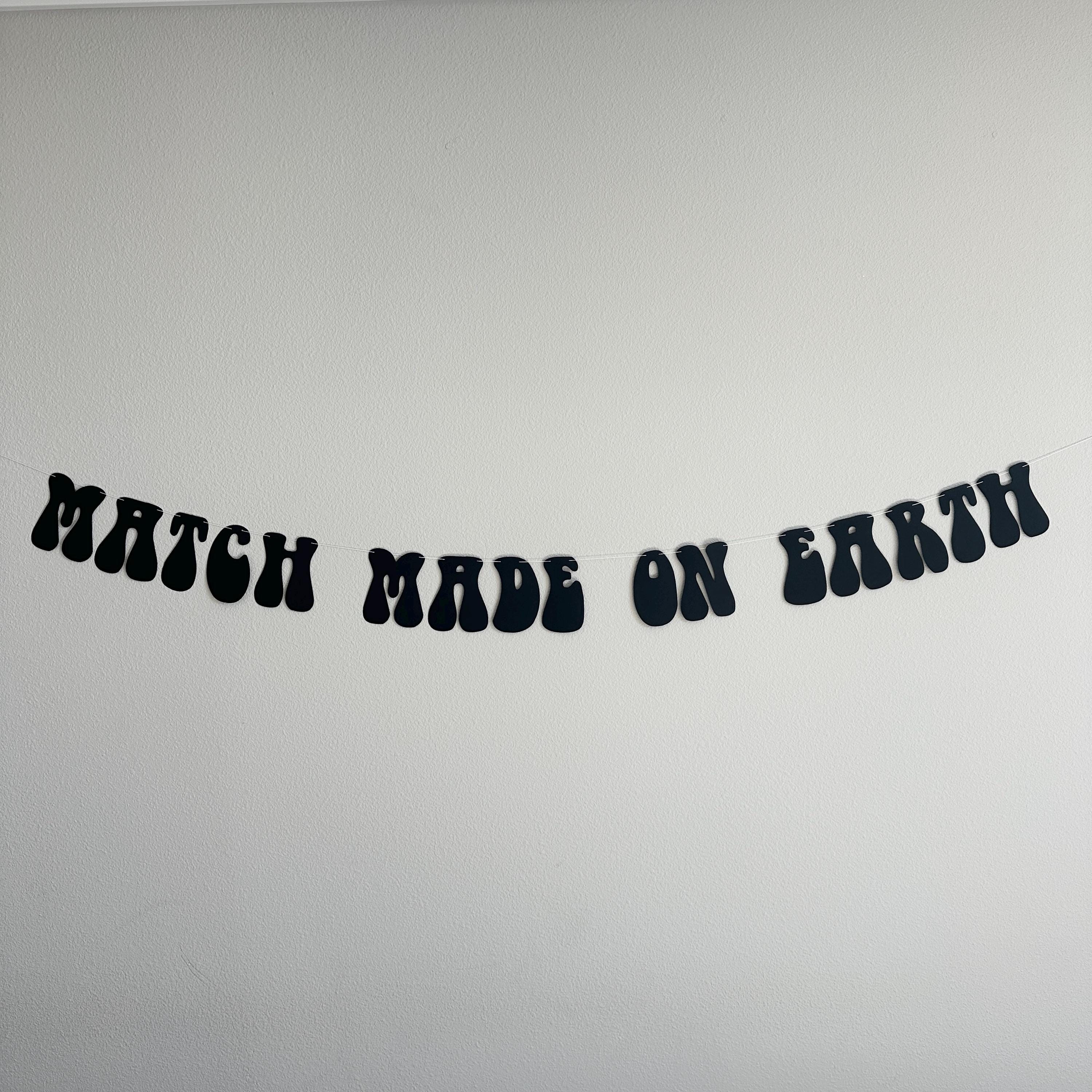 Match Made On Earth, Match Made On Earth Banner Decorations, Wedding Decorations, Bridal Shower, Engagement Party Decorations