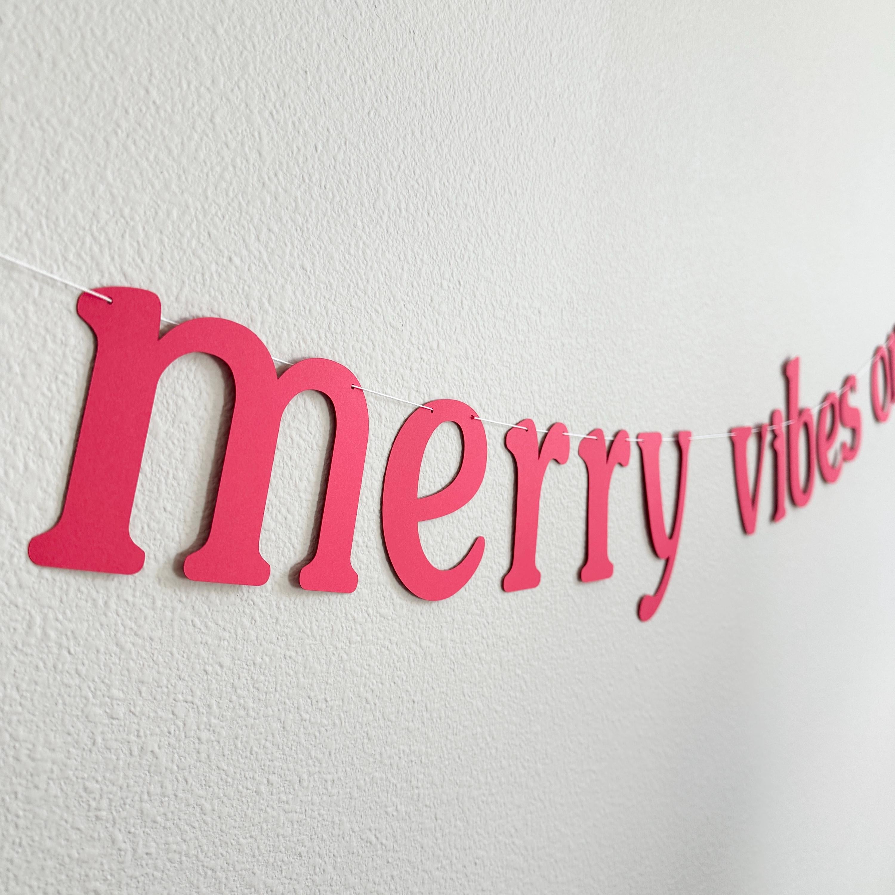 Merry Vibes Only, Holiday Banner, Christmas Decorations, Christmas Party Ideas, Holiday Party Decorations, Merry Vibes Only Banner