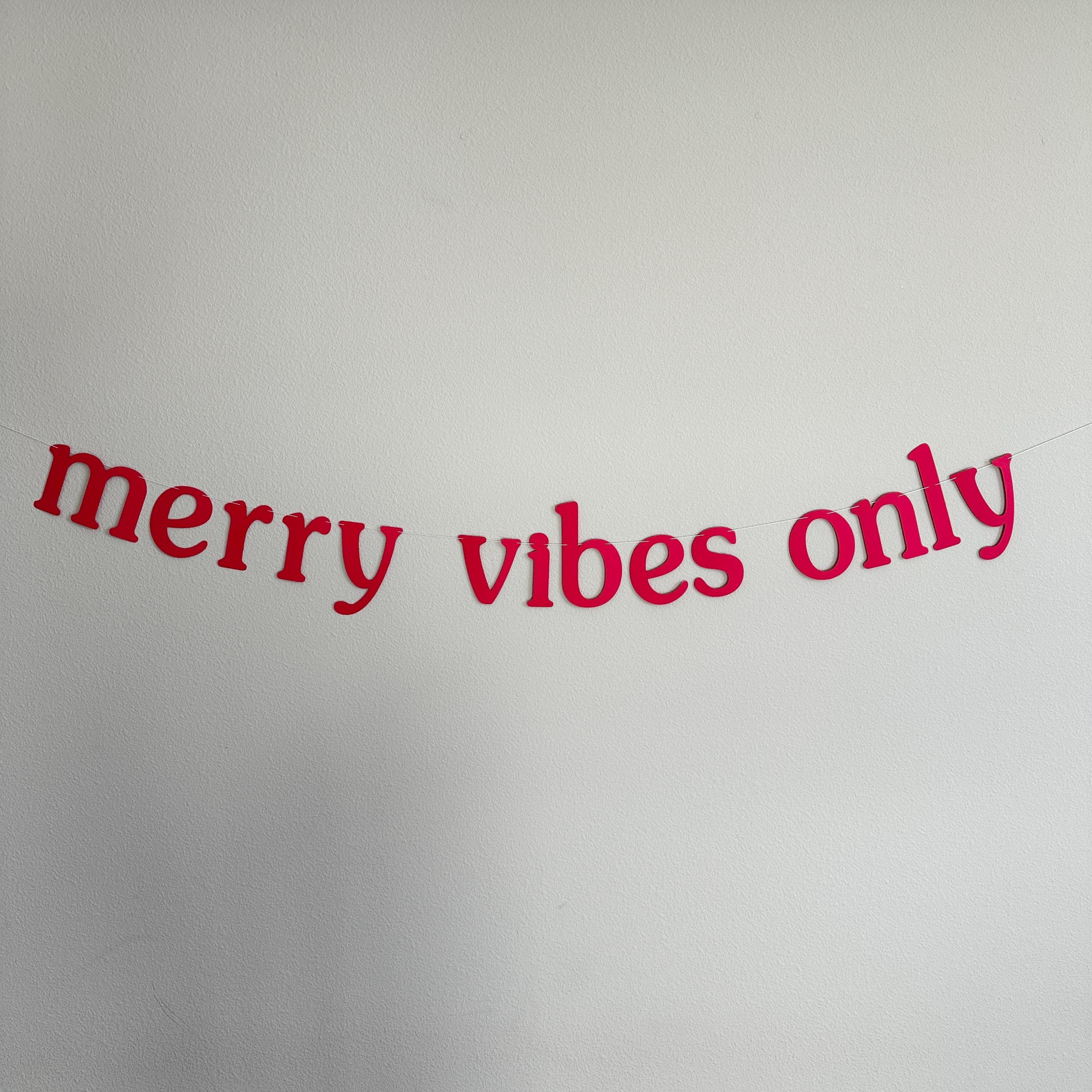 Merry Vibes Only, Holiday Banner, Christmas Decorations, Christmas Party Ideas, Holiday Party Decorations, Merry Vibes Only Banner